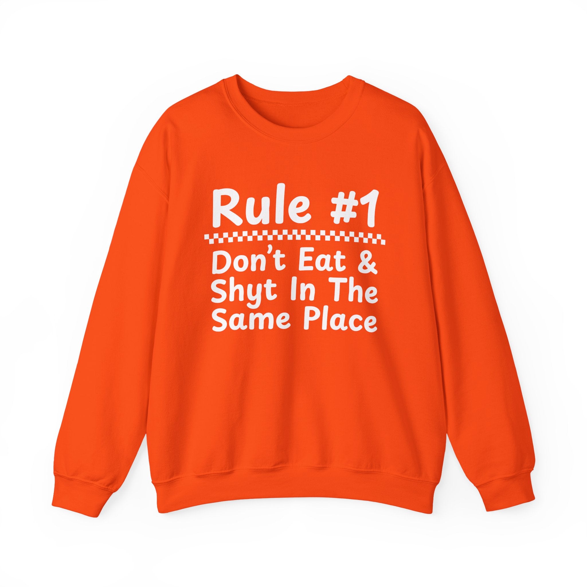 Rule #1 Don't Eat And Shyt In The Same Place - Funny Back In The Days Sweatshirt