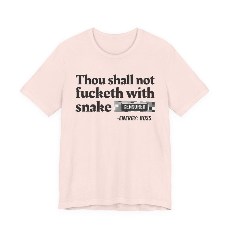 Thou Shall Not Fucketh With Snake Bitches