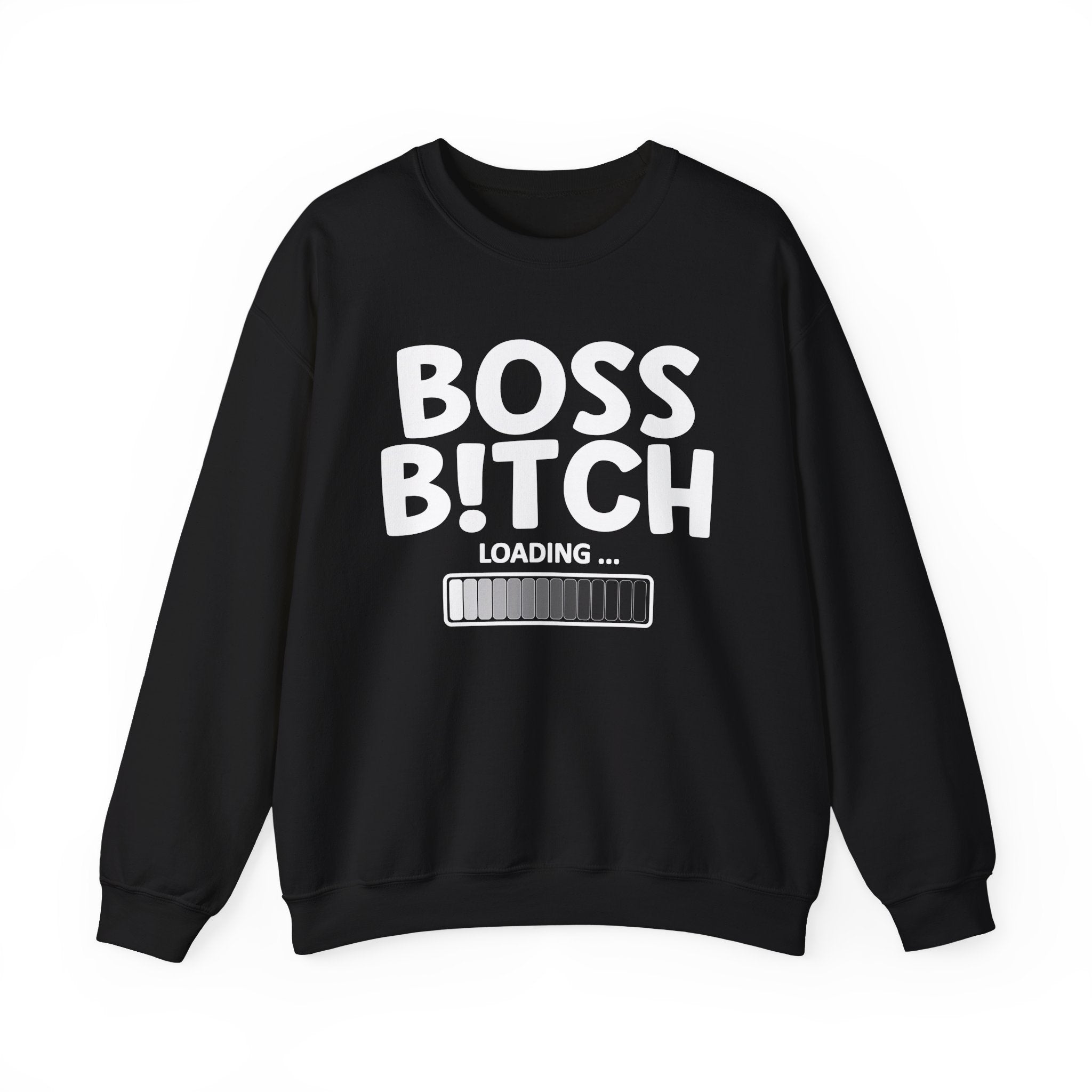 Boss Bitch Loading - Sweatshirt