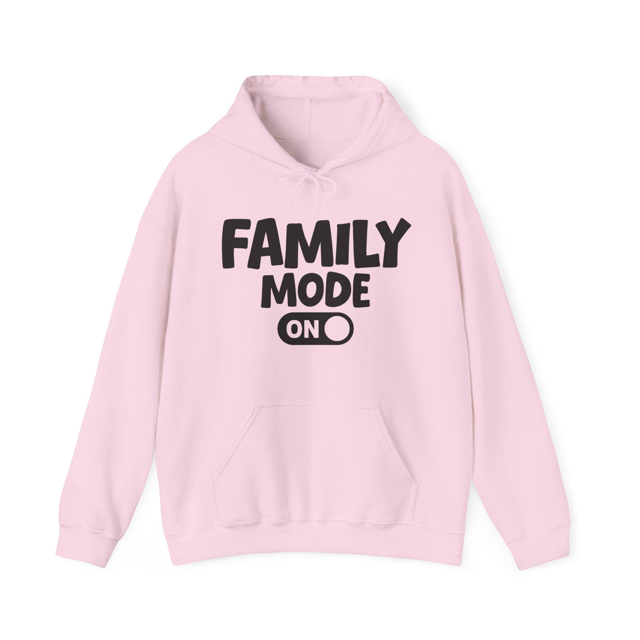 Family Mode On — Motivational Positive Graphic Hoodie