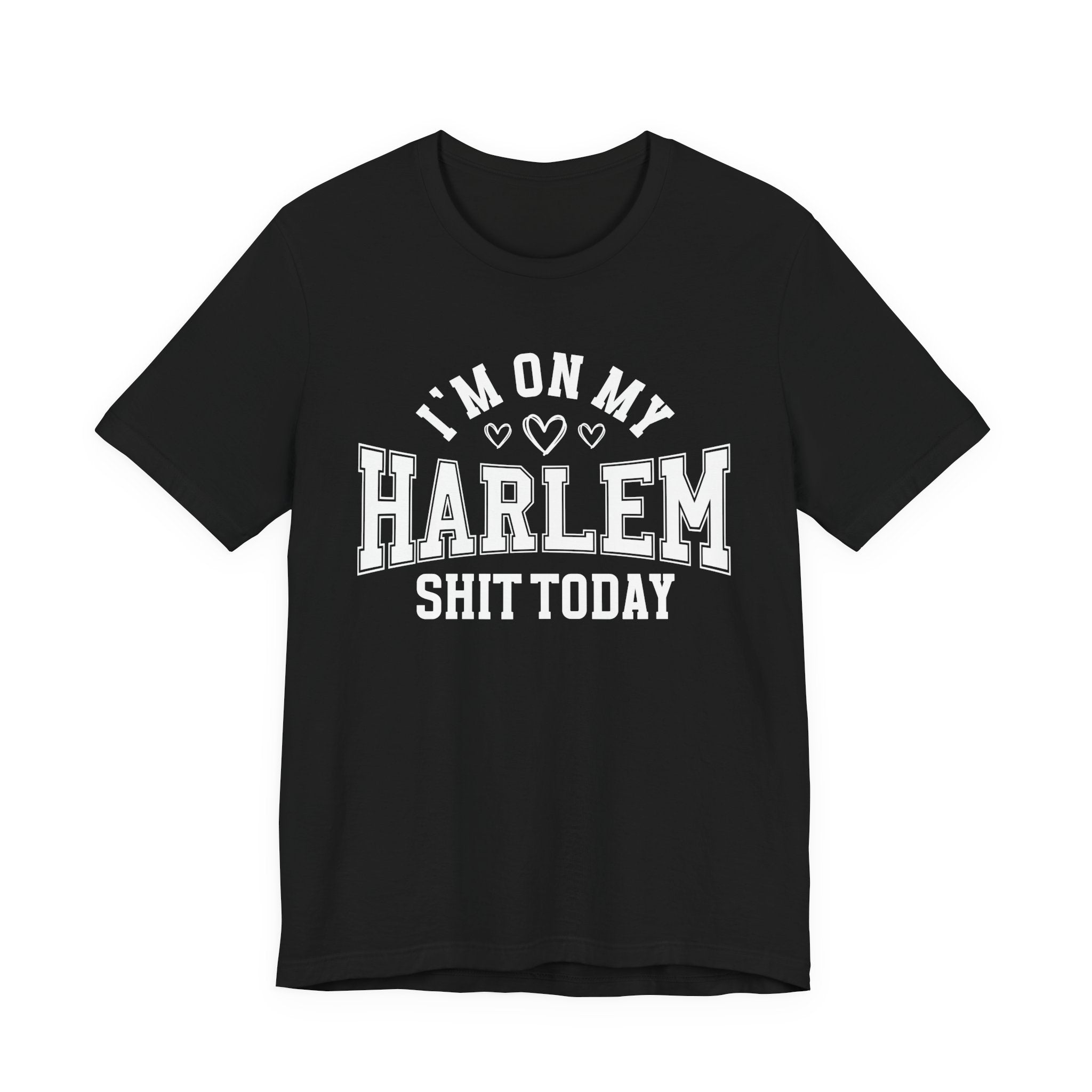 I'm On My Harlem Shit Today (Heart Holes) T-shirt