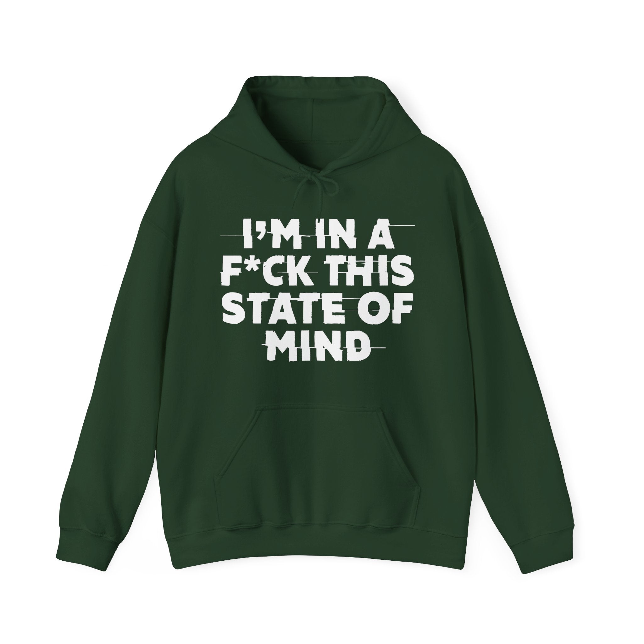 I'm In A Fuck This State Of Mind – Energy Statement Hoodie