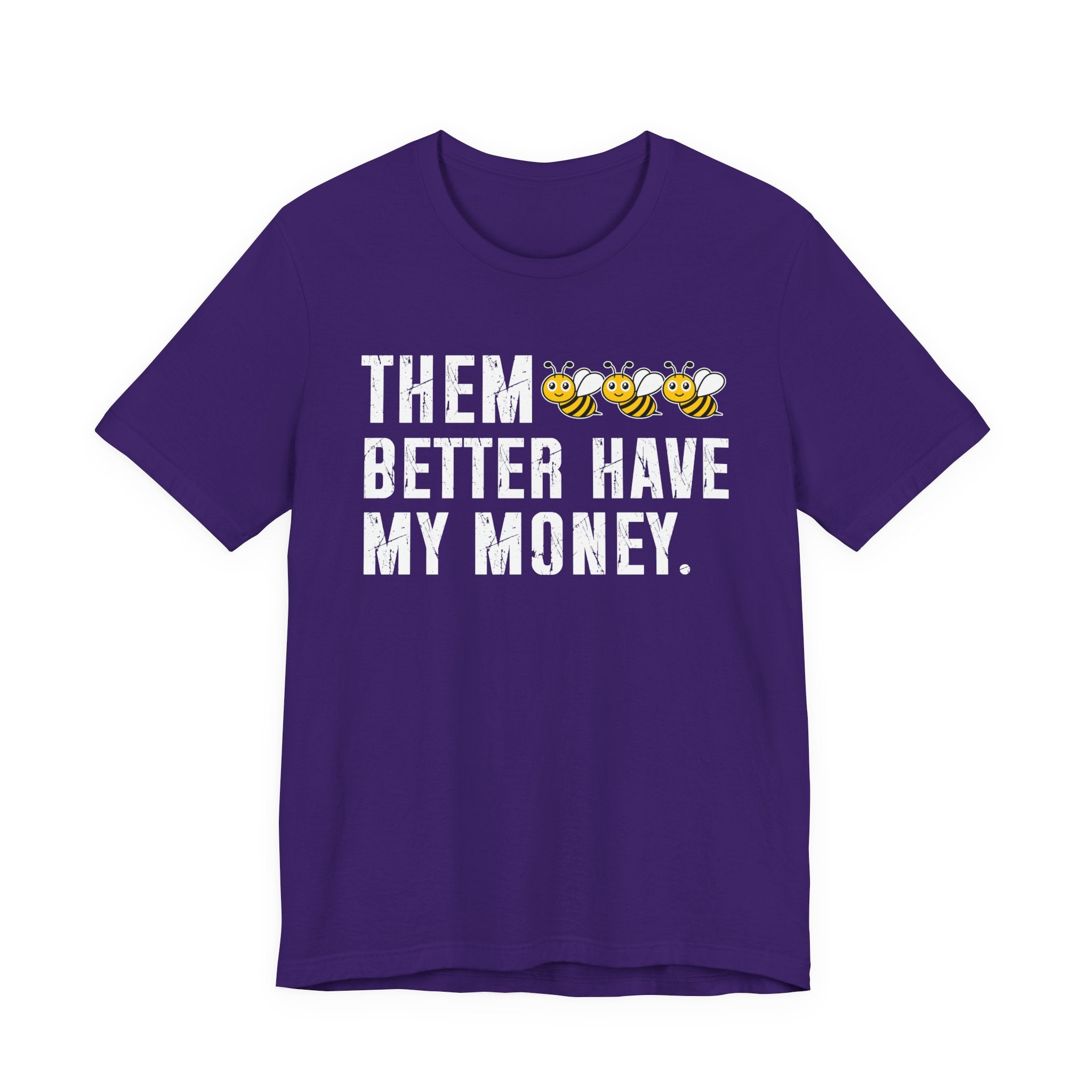 Them Better Have My Money T-shirt