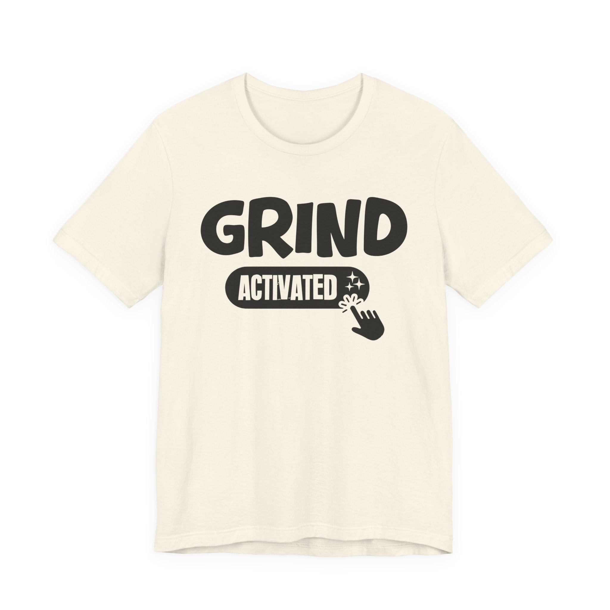 Grind Activated - Motivational Tee Shirt