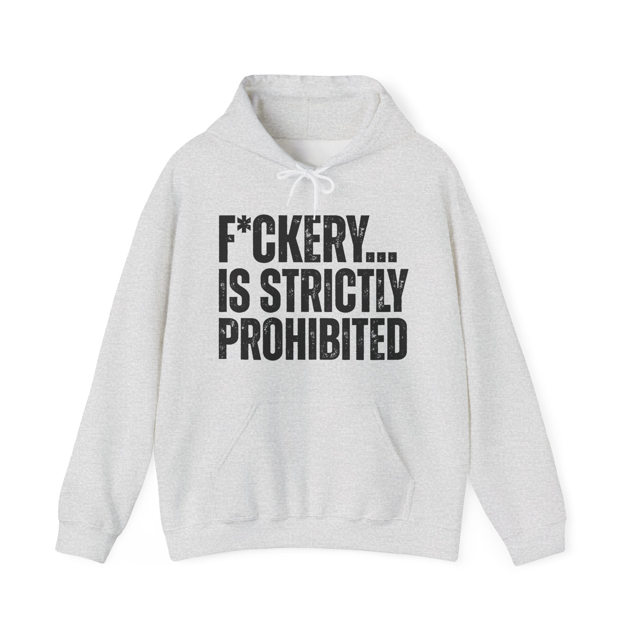 Fuckery...Is Stricly Prohibited — Sarcastic Statement Hoodie