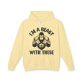 I'm A Beast With These - Bold Fighter Statement  Hoodie