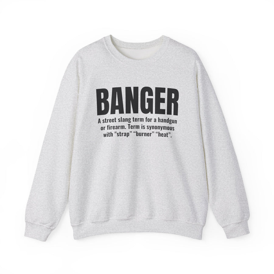 Sweatshirt in Light Gray with black definition print reading BANGER — dictionary-style definition of a street slang term for a handgun, front view