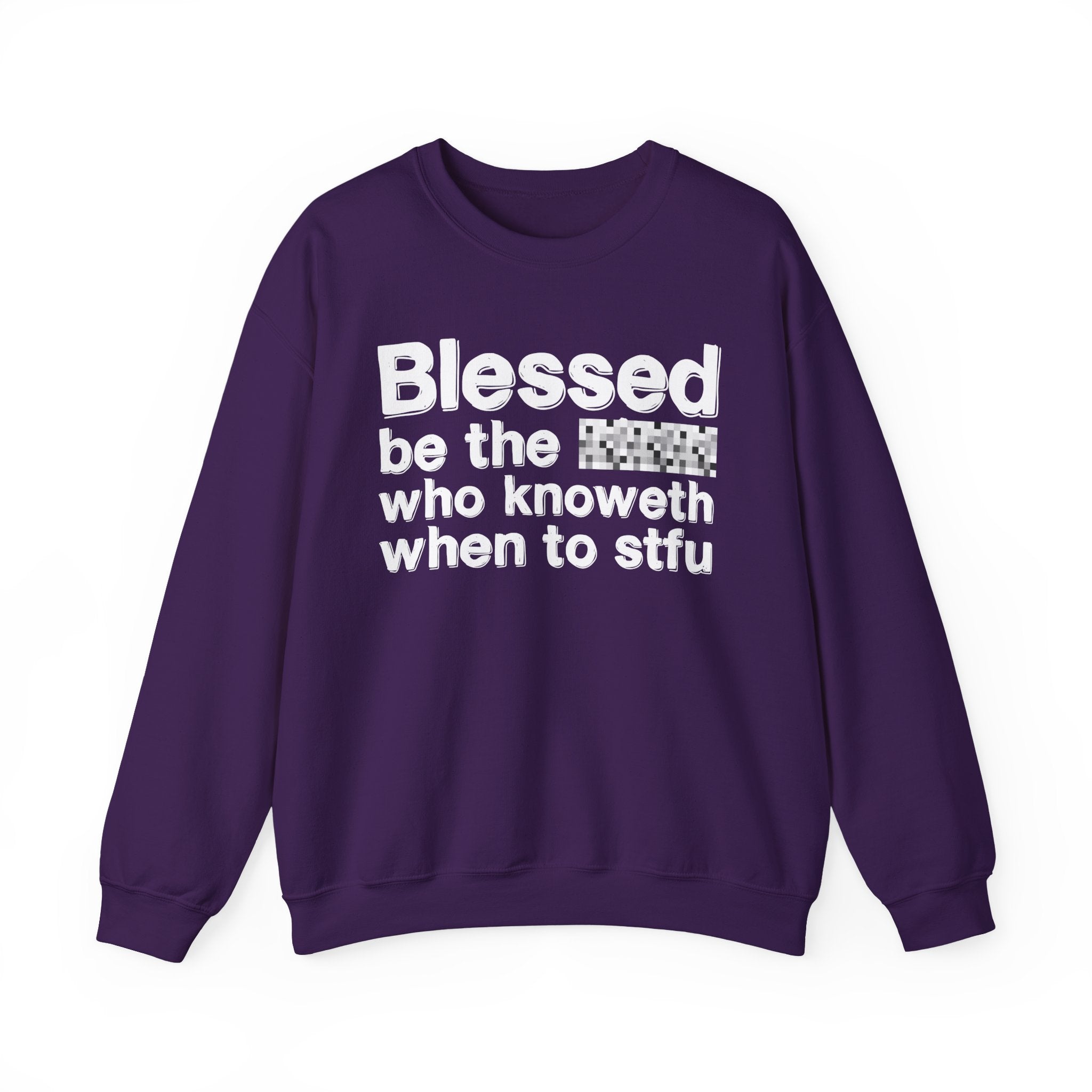 Blessed Be The [Censored] Who Knoweth When To STFU - Funny Inspirational Sweathsirt