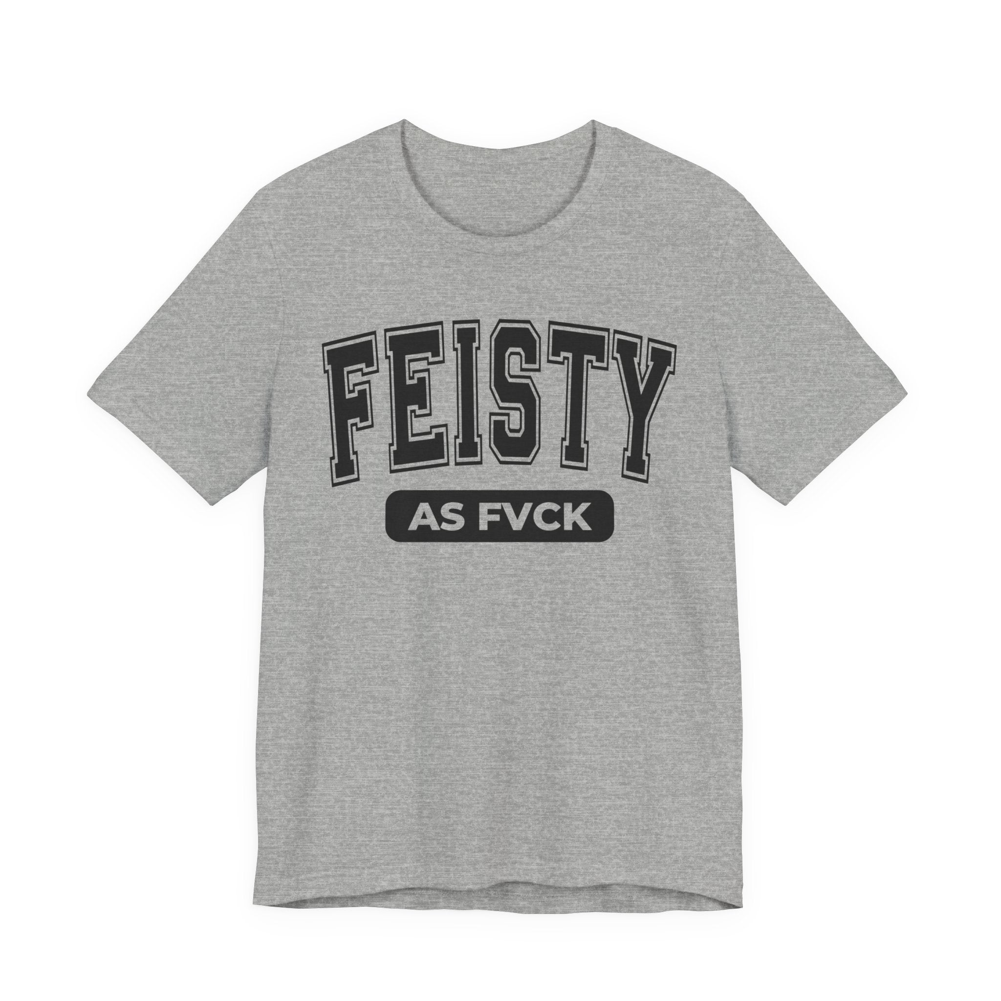 Feisty As Fuck - Sassy Statement T-Shirt