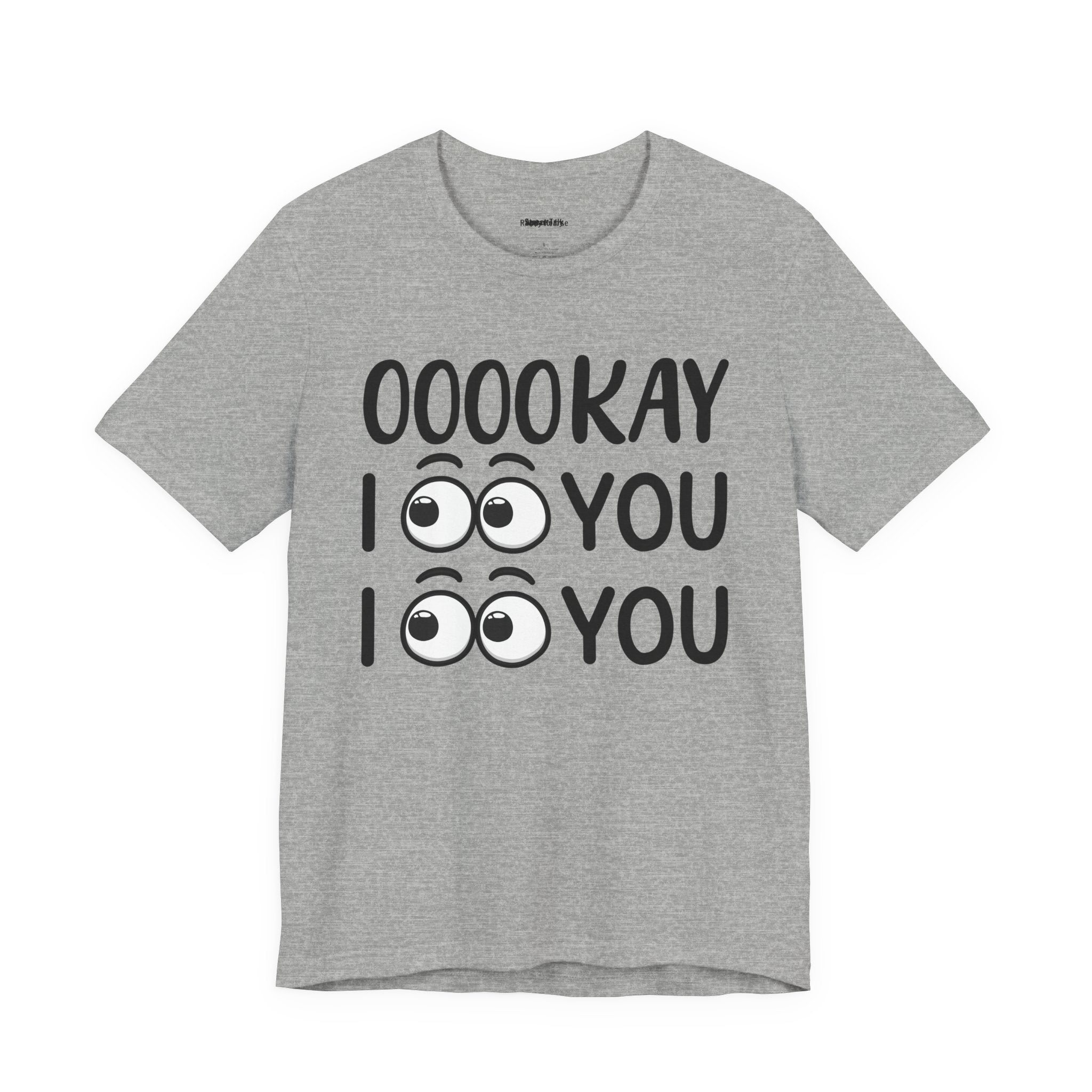 Ooookay I See You I see You T-shirt
