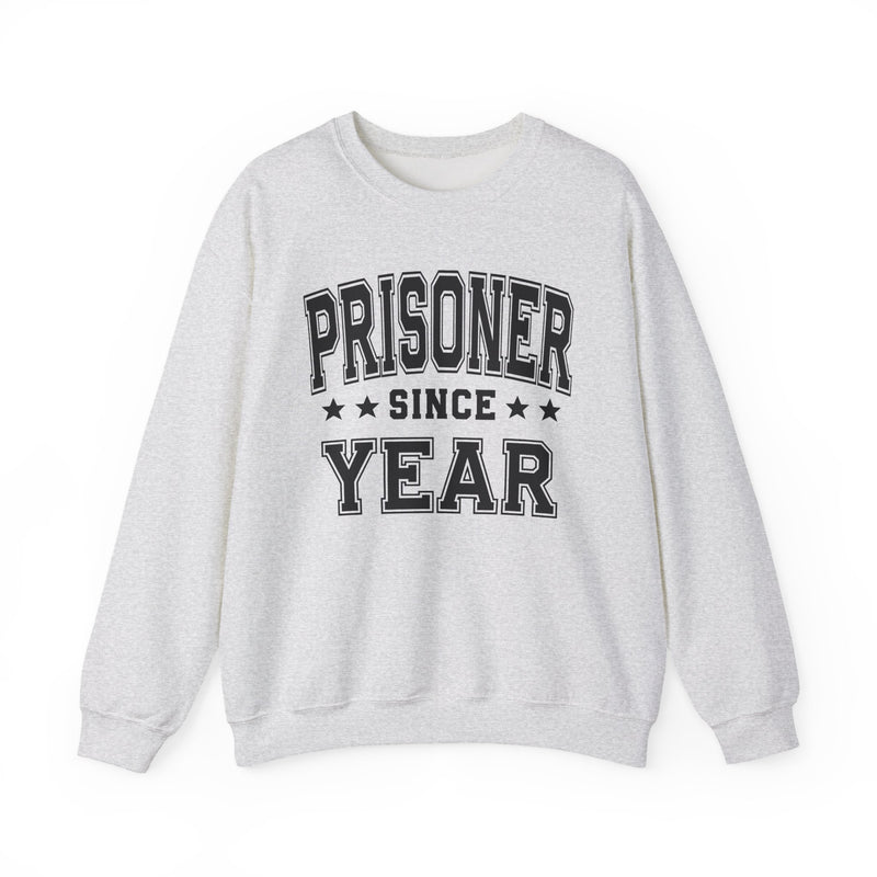 Prisoner Since (Personalized Date) —  Funny  Bride/Married Sweatshirt, Wedding & Anniversary Gift