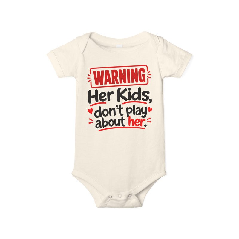 Warning Her Kids Don’t Play About Her － Infant One Piece