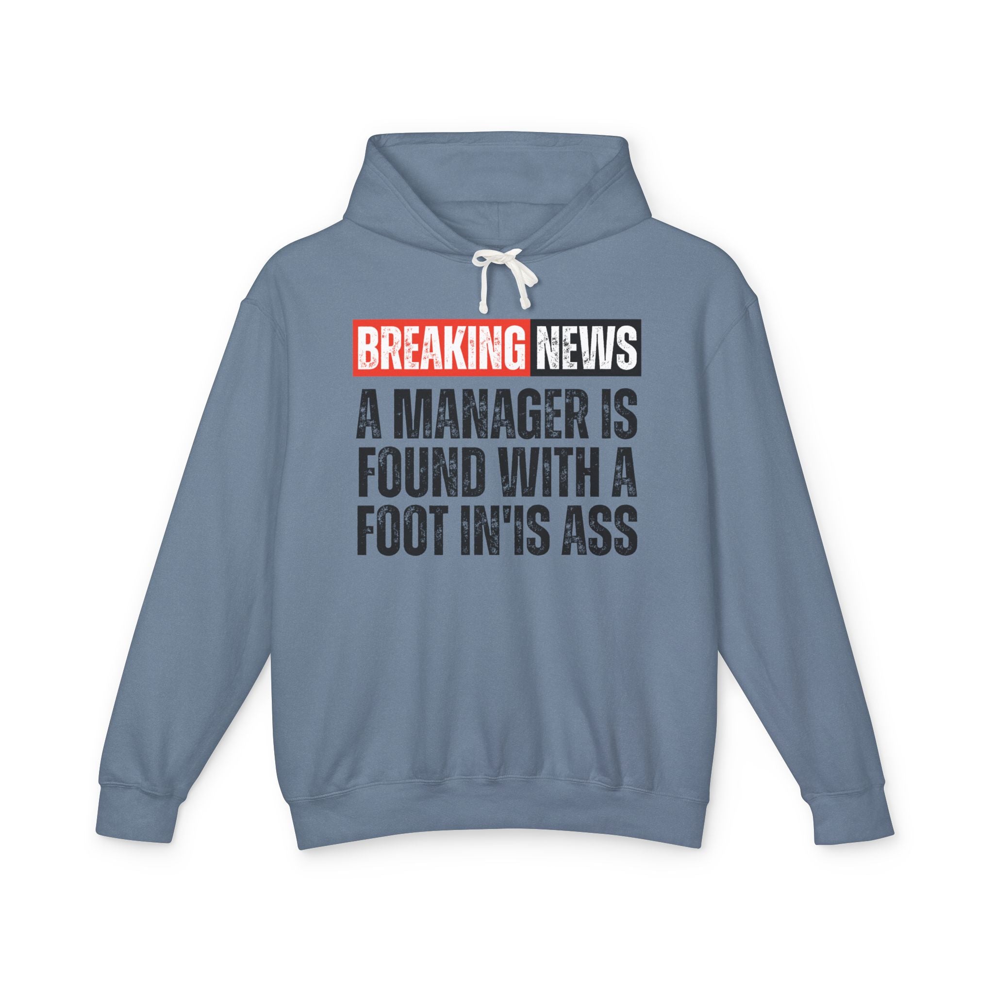 Breaking News: Manager Found With A Foot In'Is Ass－Funny News Alert Hoodie