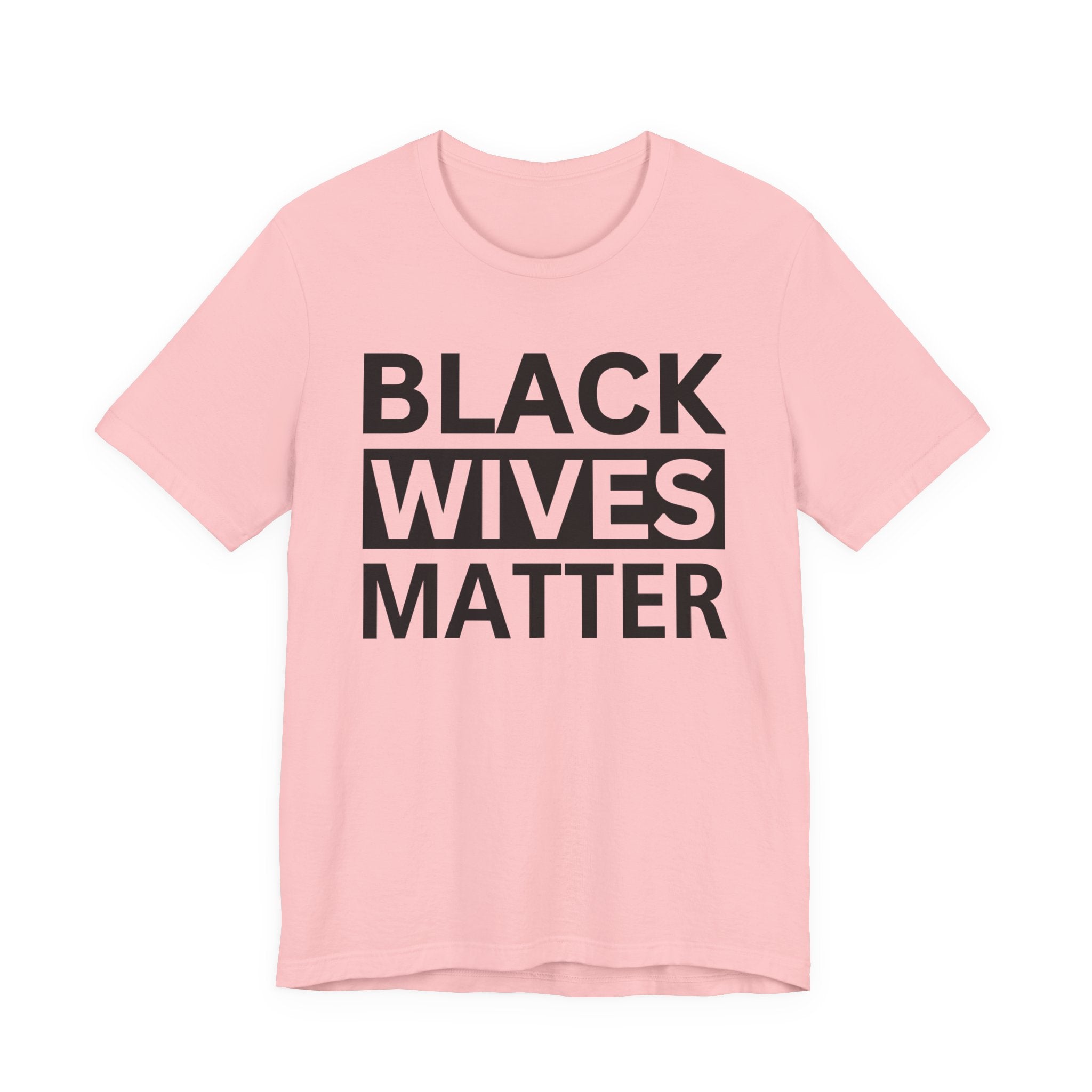 Black Wives Matter T-Shirt