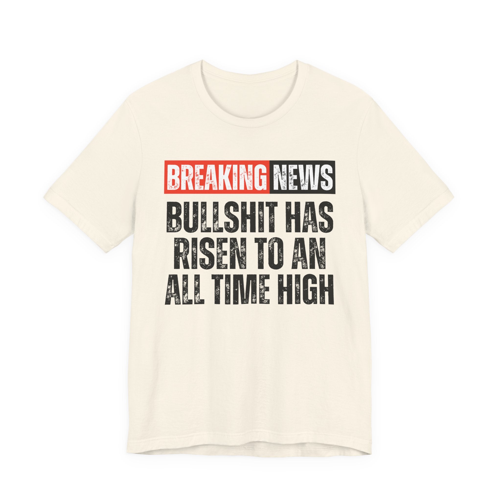Breaking News: Bullshit Has Risen To An All Time High－Funny News Alert T-Shirt