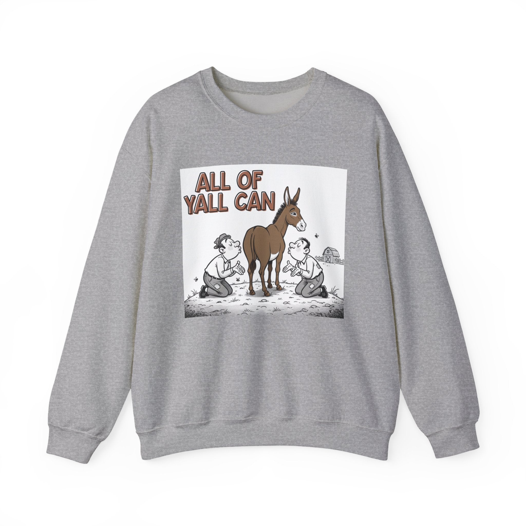 All Of Yall Can (Kiss My Ass) - Sweatshirt