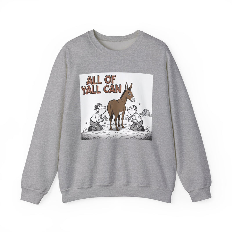 All Of Yall Can (Kiss My Ass) — Sweatshirt