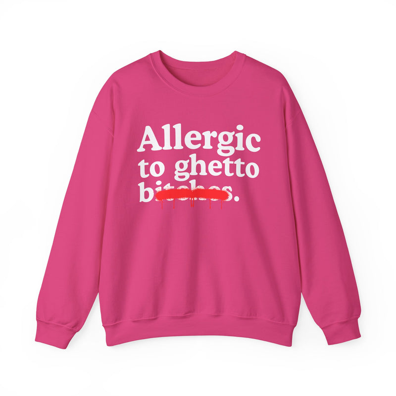 Allergic To Ghetto Bitches