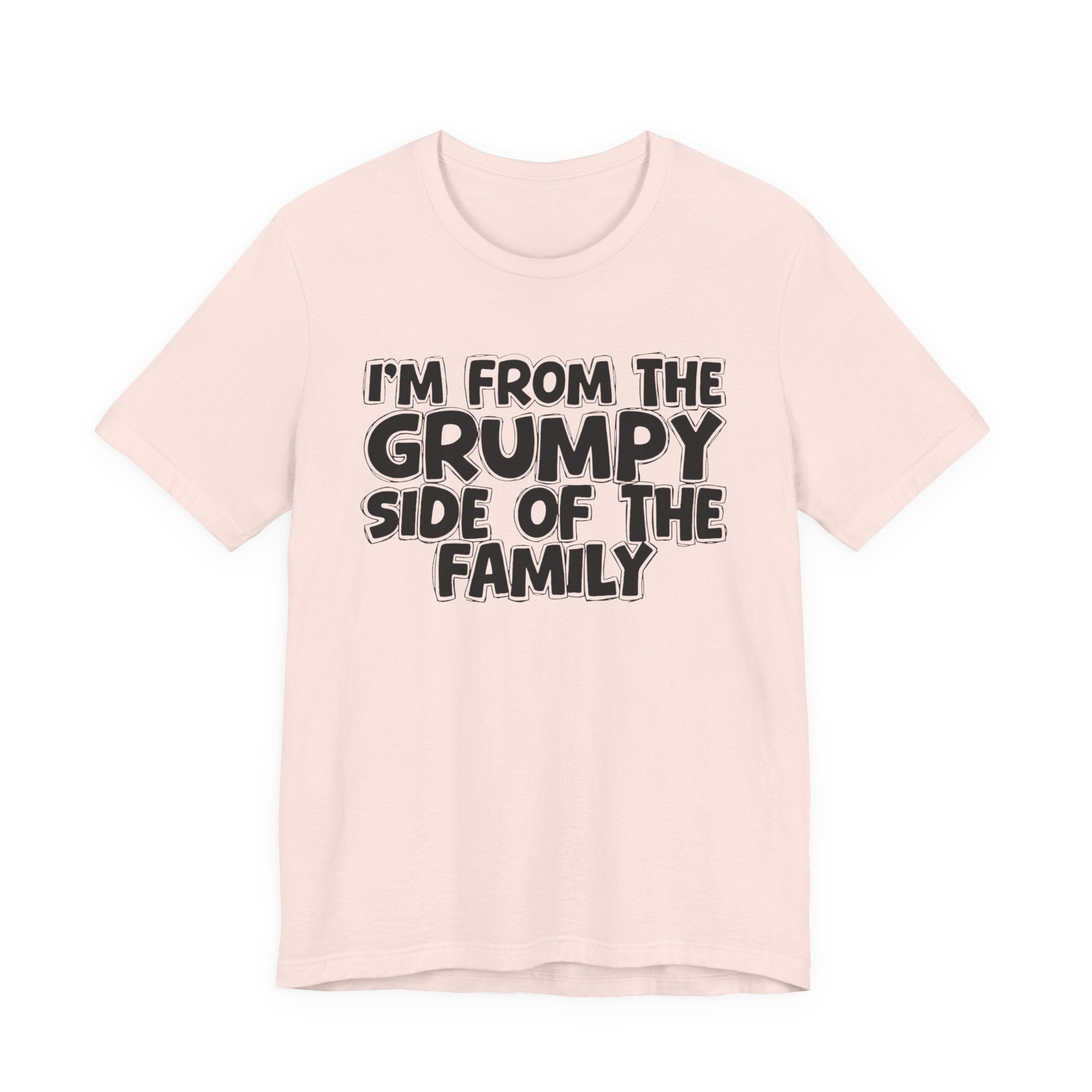 I'm From The Grumpy Side of the Family — Funny Family Pride Tee