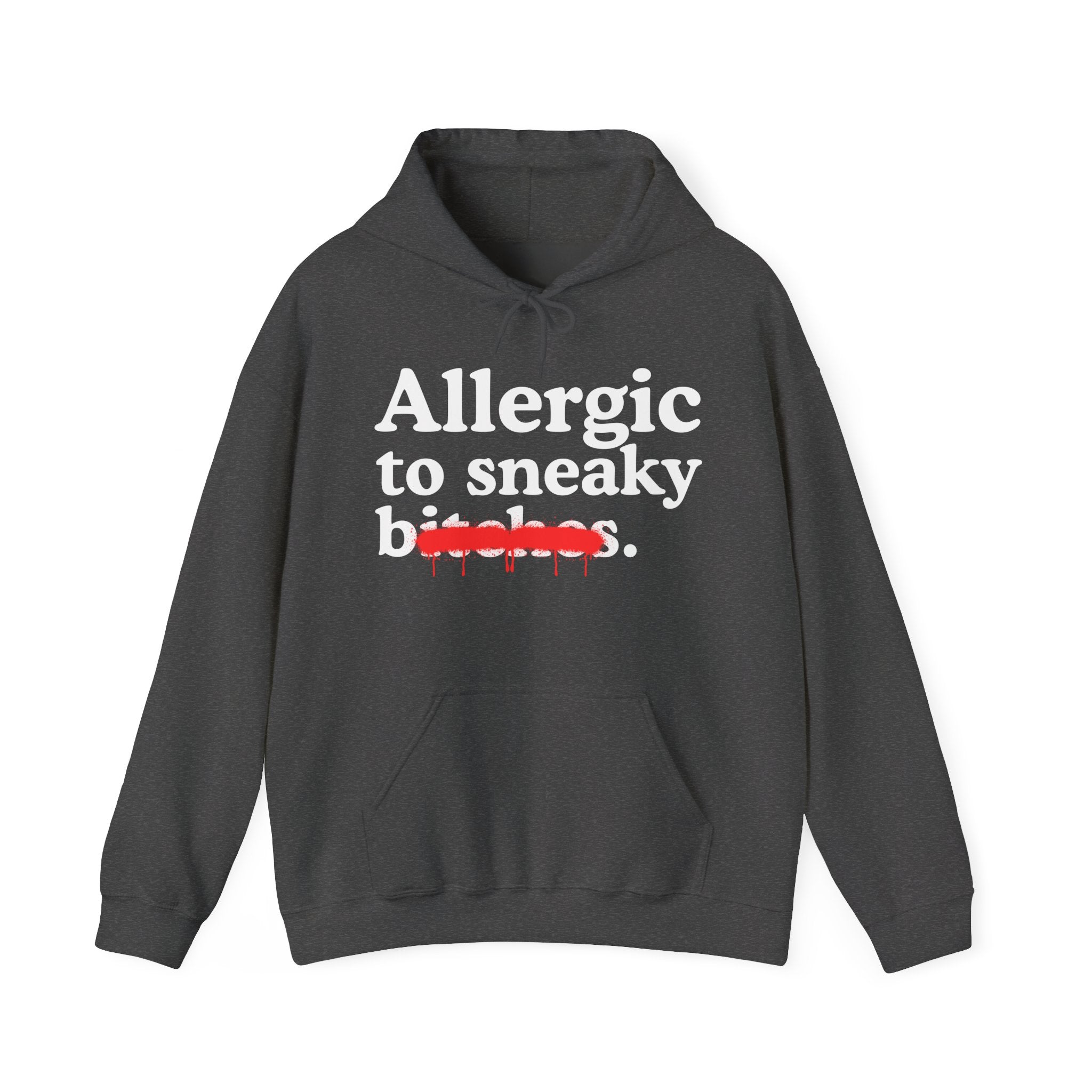 Allergic To Sneaky Bitches — Sarcastic Sassy Statement T-Shirt