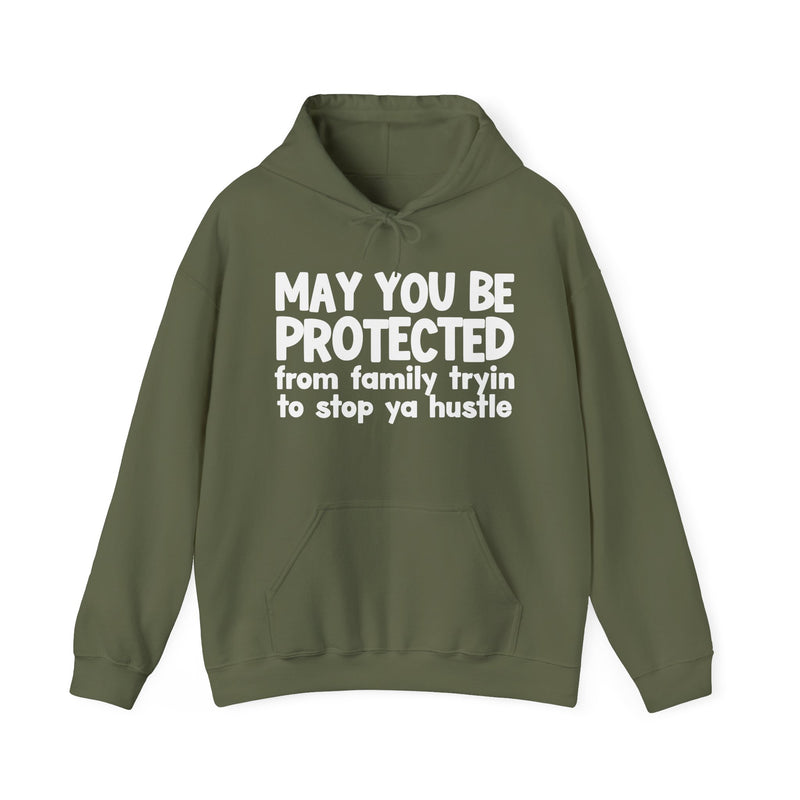May You Be Protected From Family Tryin To Stop Ya Hustle Funny Sarcastic Prayer Hoodie