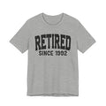 Retired Personalization T-Shirt - Add Your Special "Since Date"