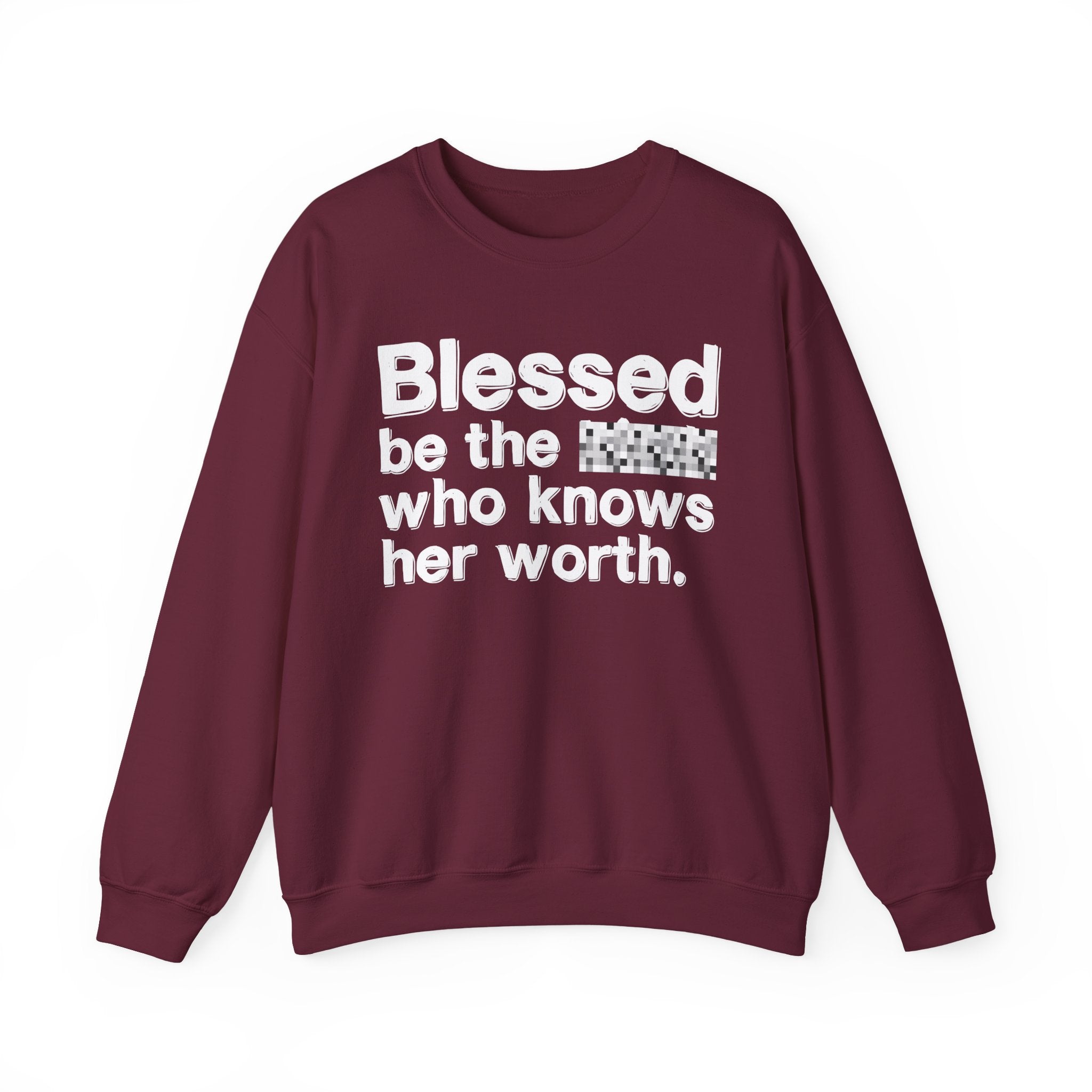 Blessed Be The [Censored] Who Knows Her Worth - Funny Inspirational Sweathsirt
