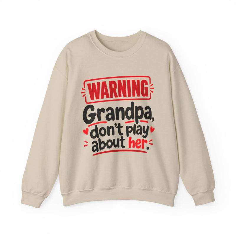 Grandpa, Don't Play About Her — Funny Parent Child Sweatshirt