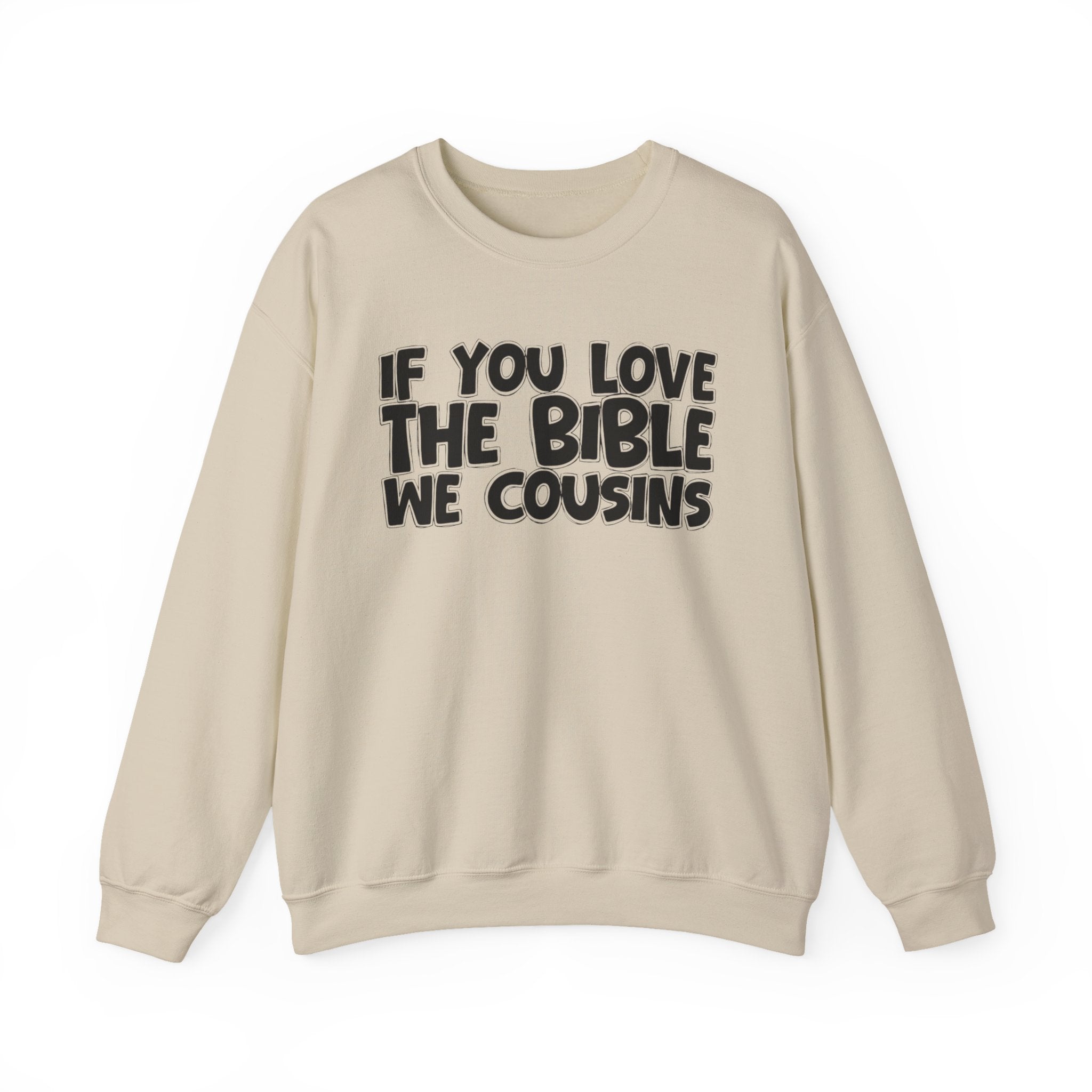 If You Love The Bible We Cousins- Inspirational Faith Sweatshirt