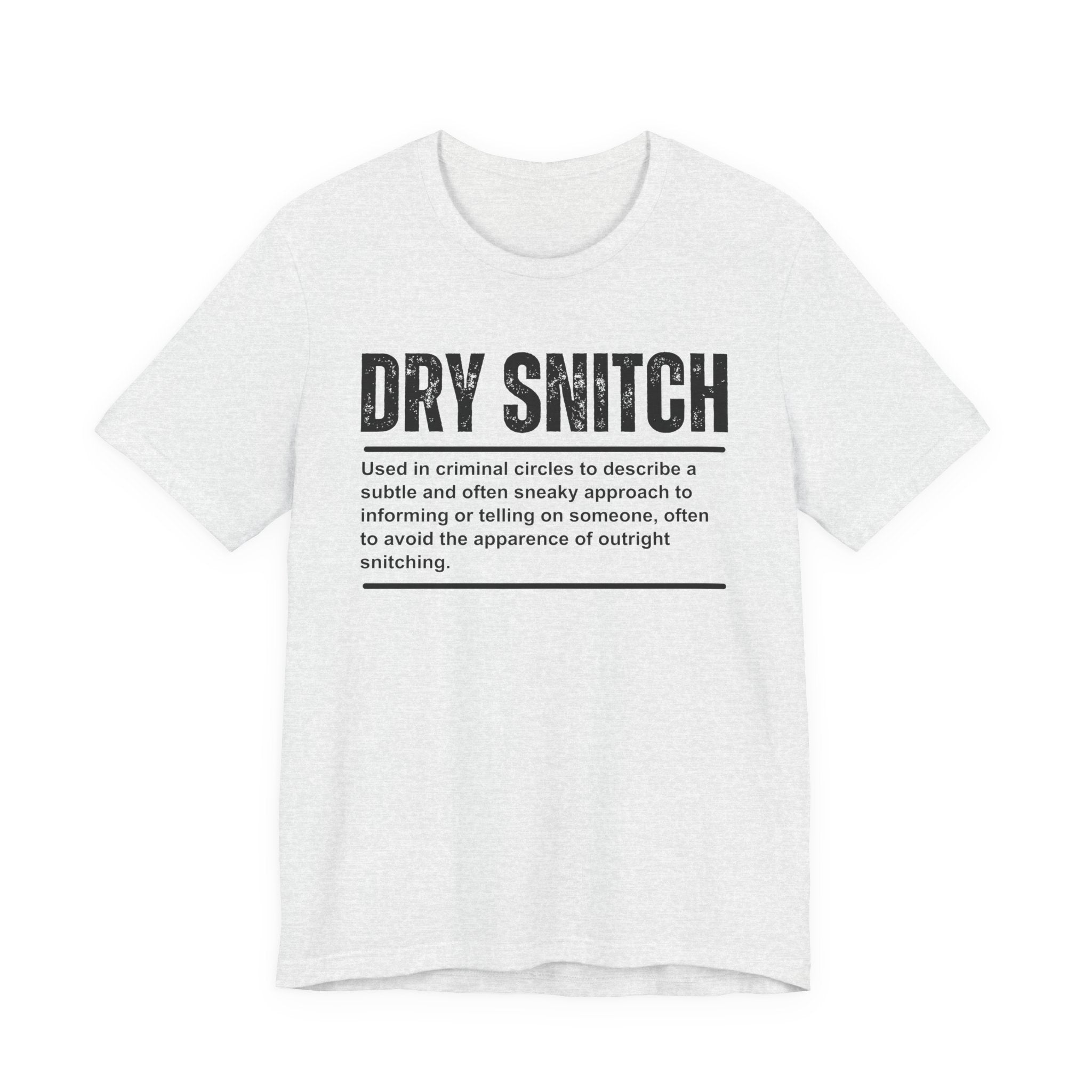 Dry Snitch T-shirt