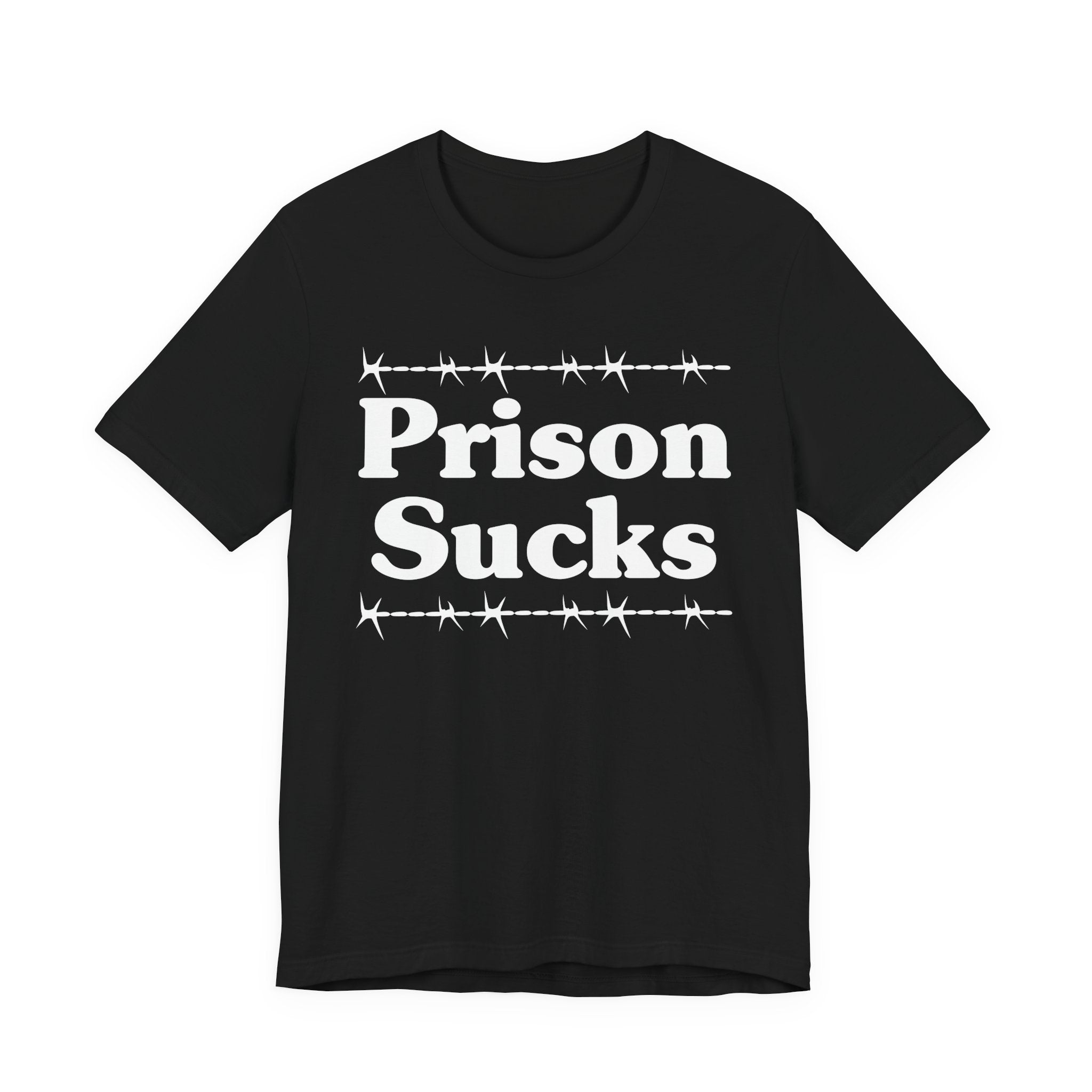 Prison Sucks — Real Talk Prison Statement T-shirt