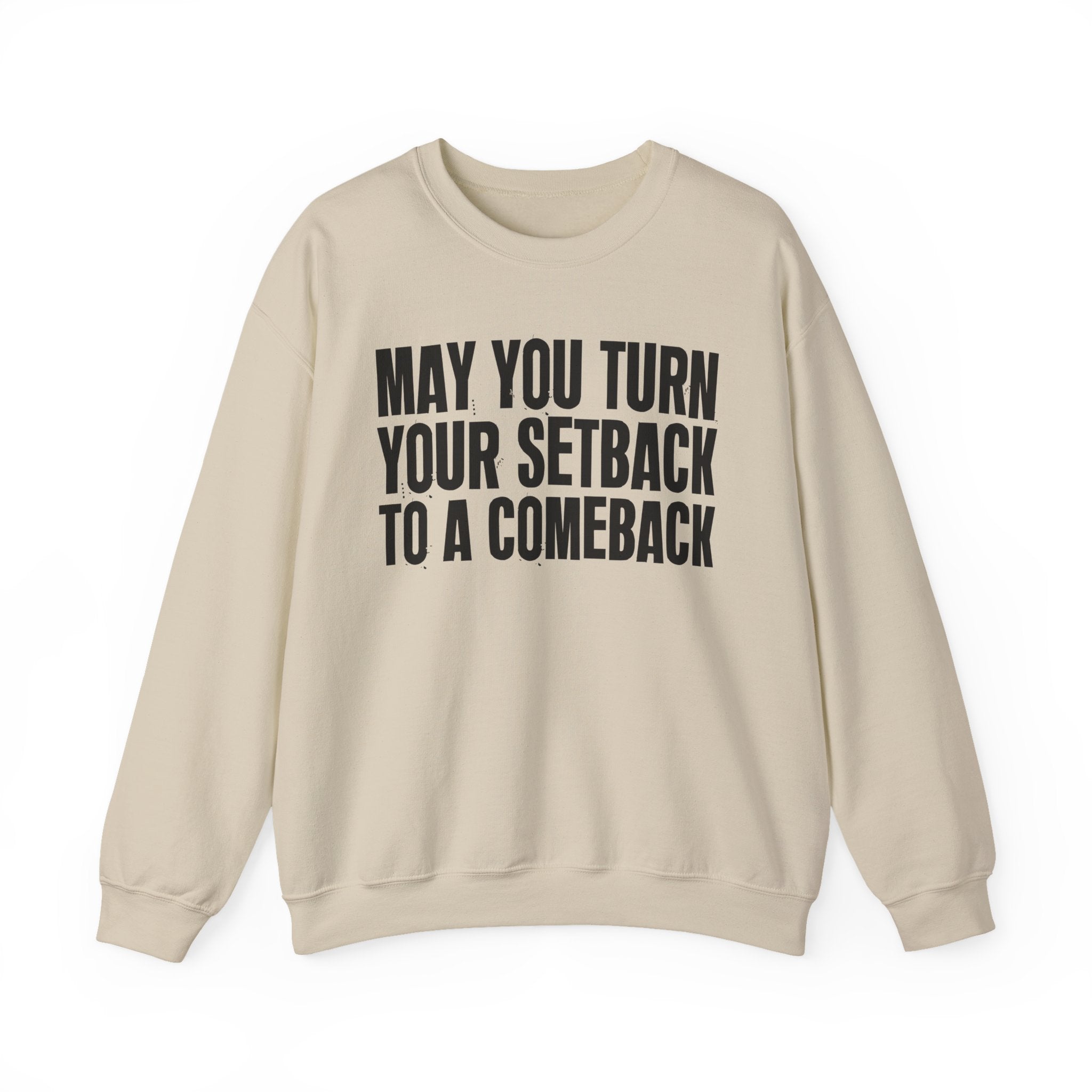 May You Turn Your Setback To A Comeback - Positive Christian Sweatshirt