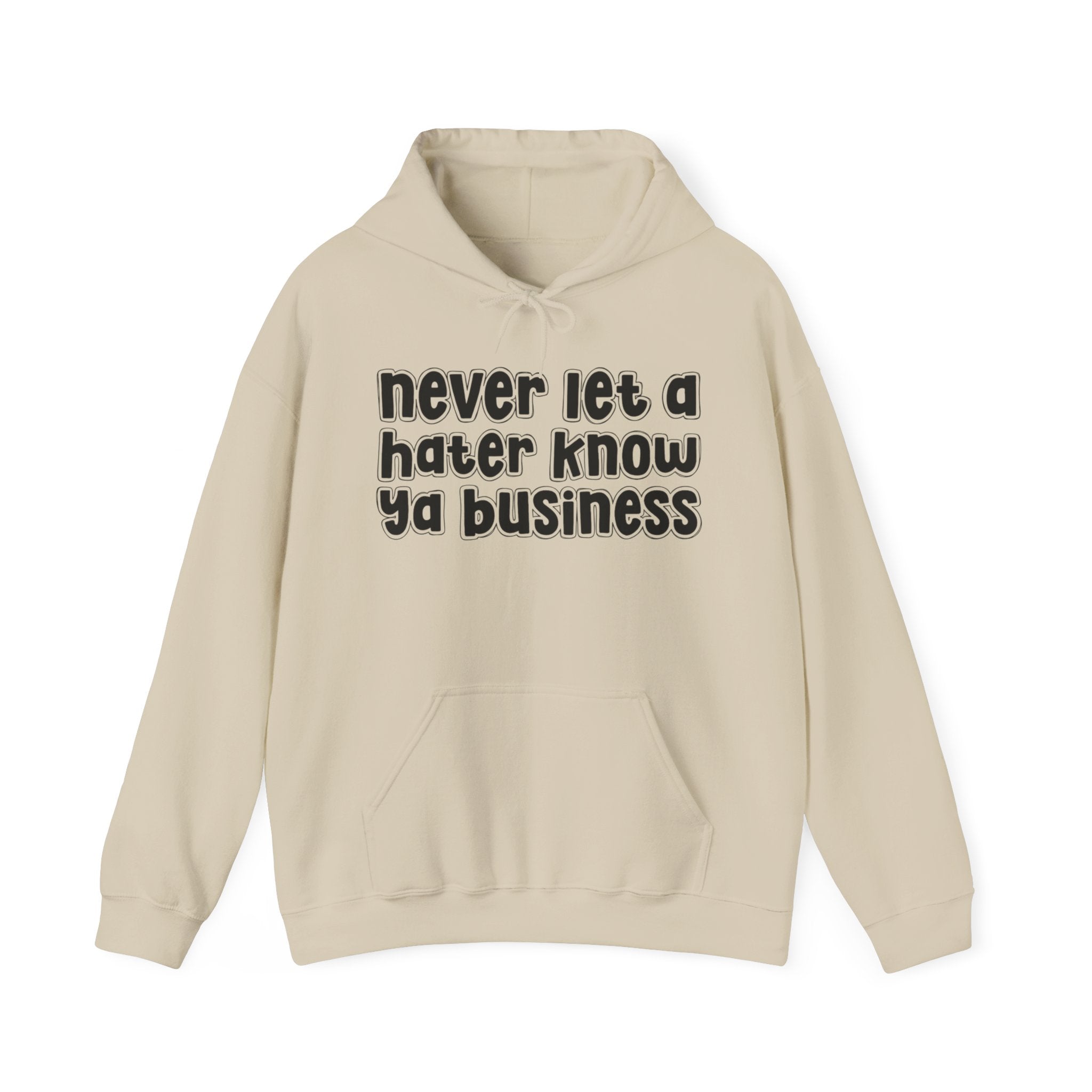 Never Let A Hater Know Ya Business － Honest Talk Hoodie