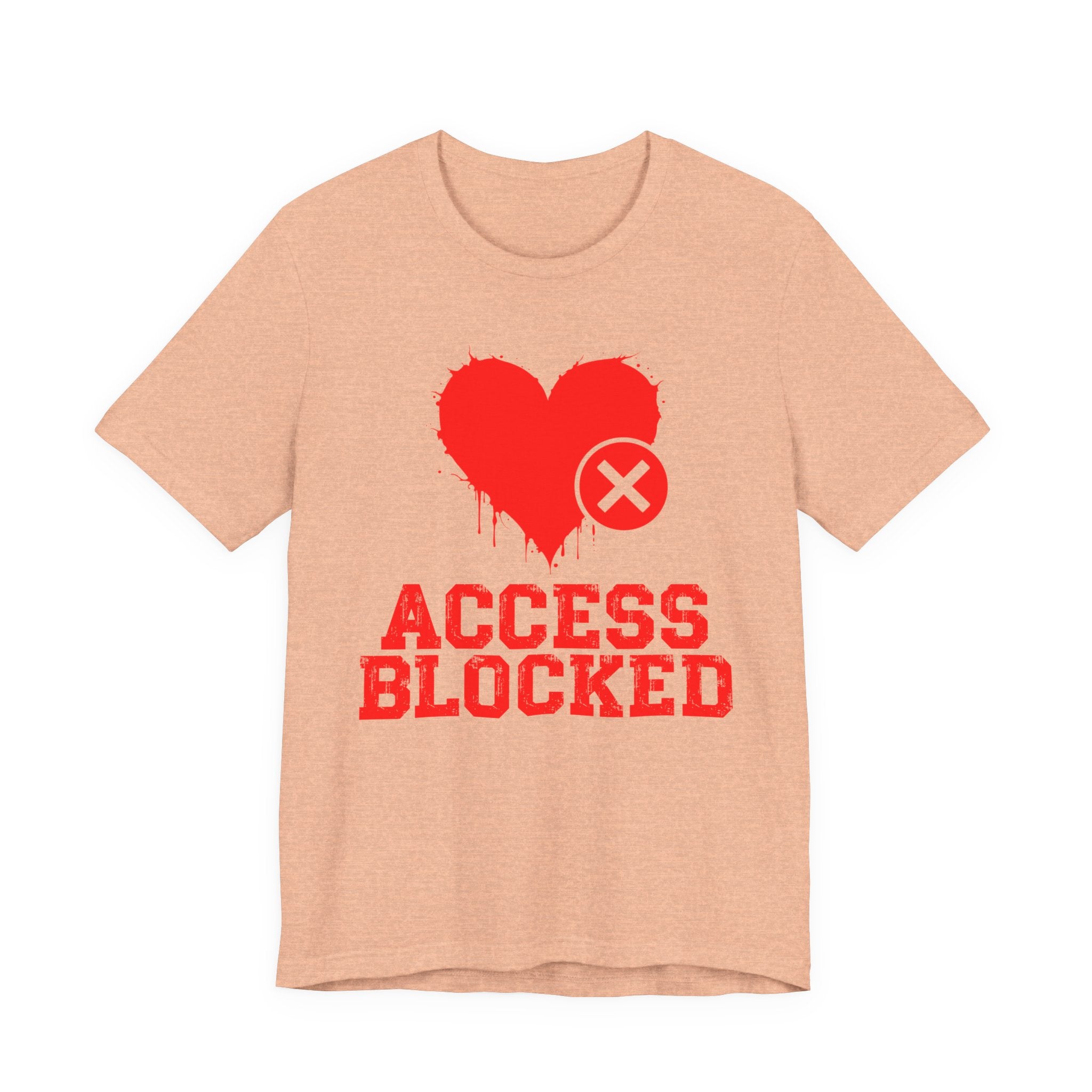 Access Blocked Heart (Top) Tee — Funny Rejected Love Graphic T-Shirt