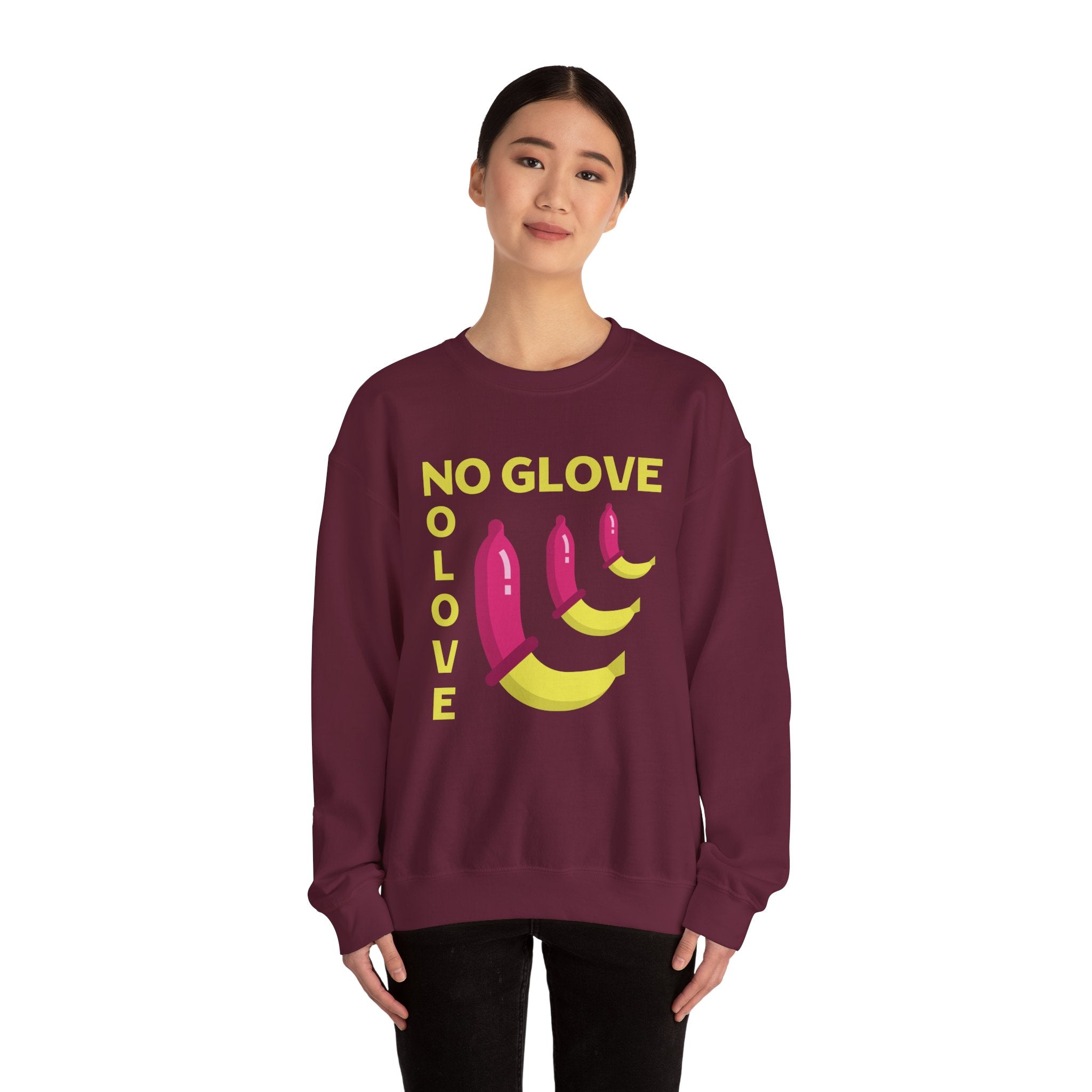 No Glove No Love Sweatshirt - Safe Sex Responsible Statement