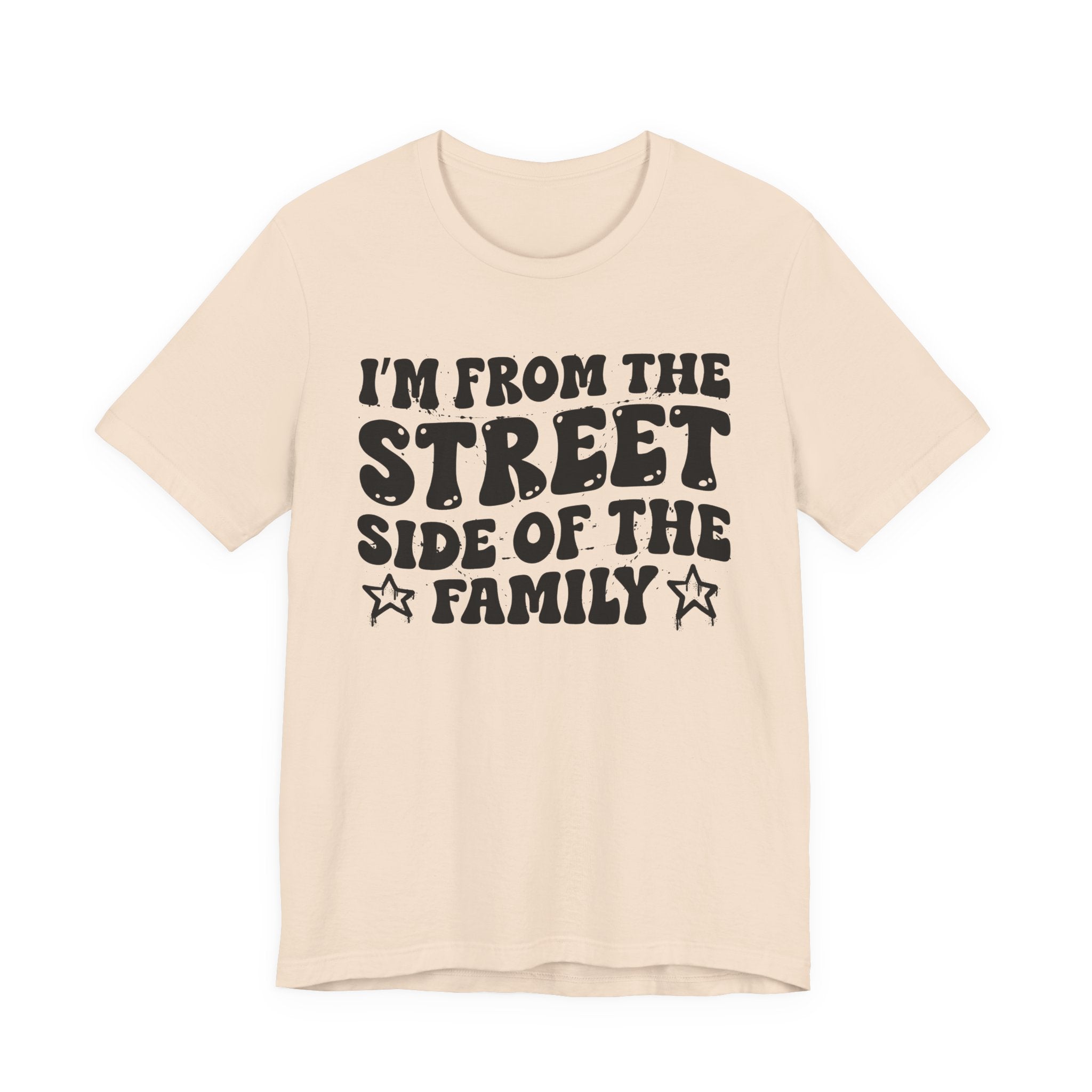 I'm From The Street Side of the Family — Funny Family Pride T-Shirt