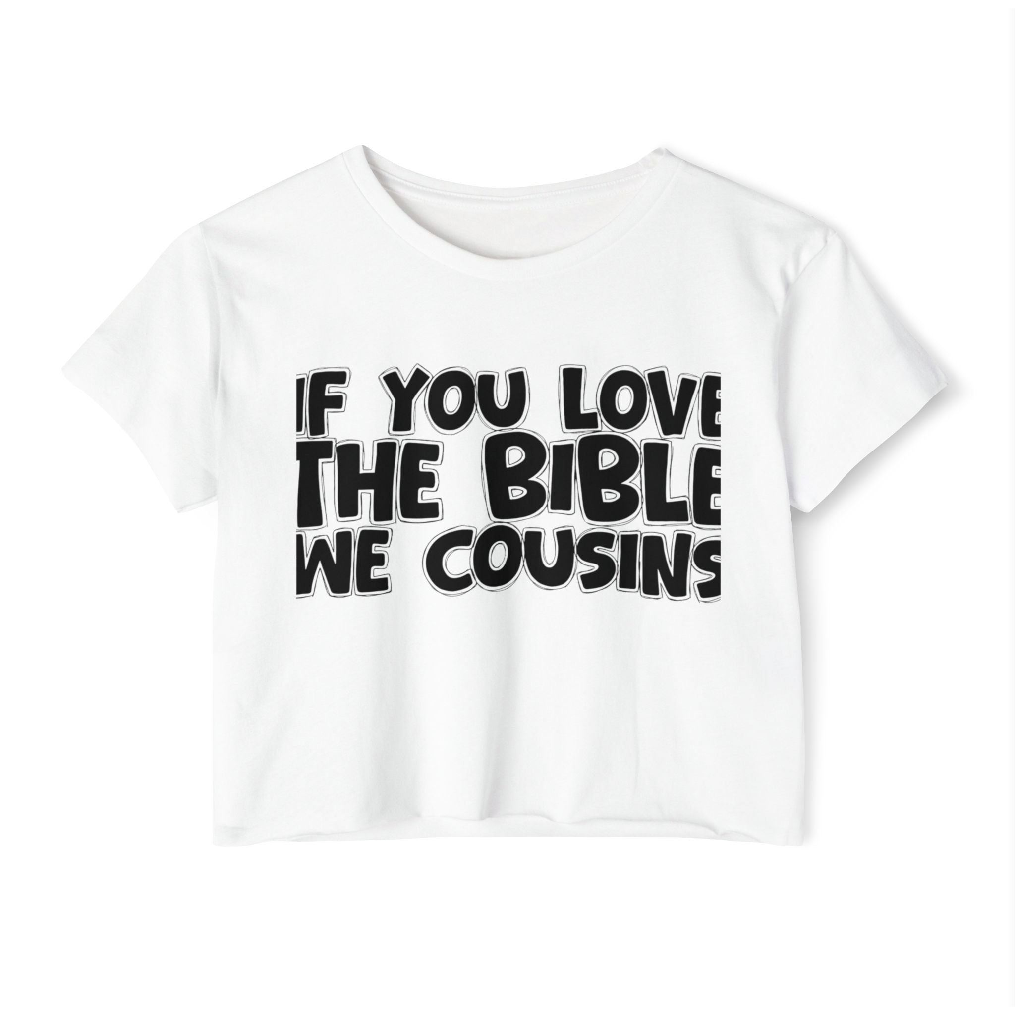 If You Love The Bible We Cousins - Spiritual Pride Crop Top