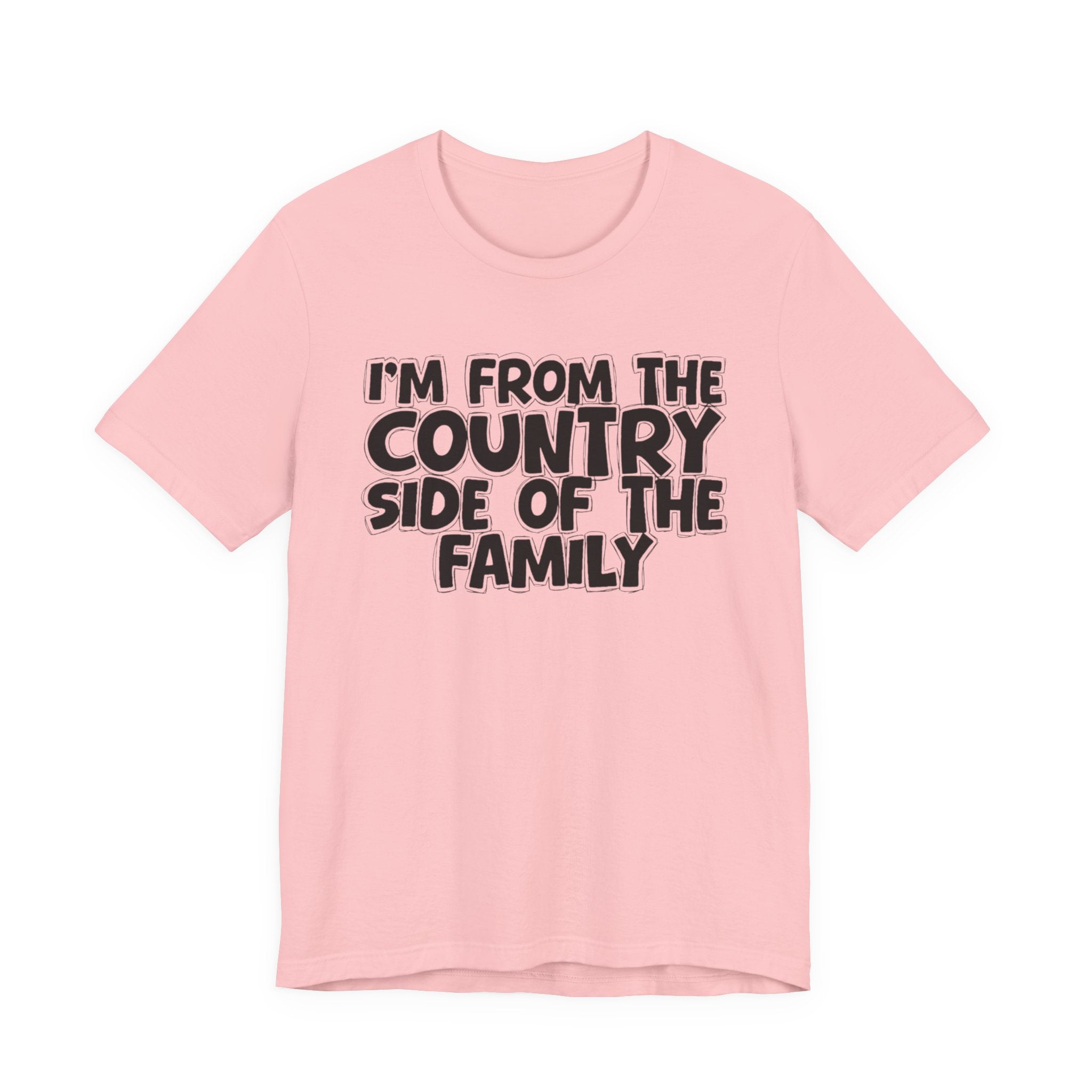 I'm From the Country Side of the Family - Funny Family Statement Tee