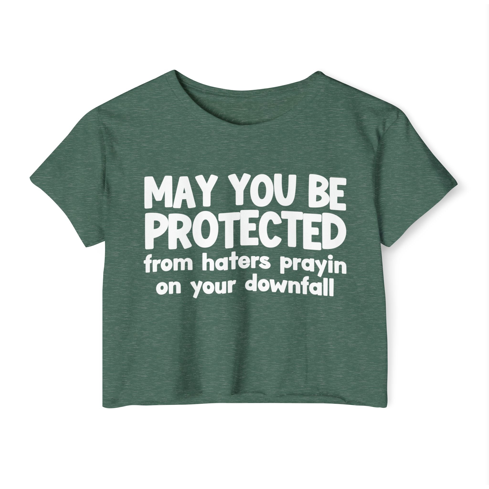May You Be Protected From Haters Prayin On Your Downfall - Inspirational Quote Crop Top