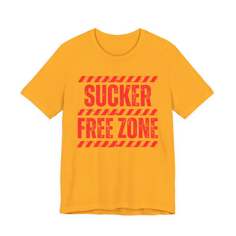 Sucker Free Zone － Humorous Energy T-shirt