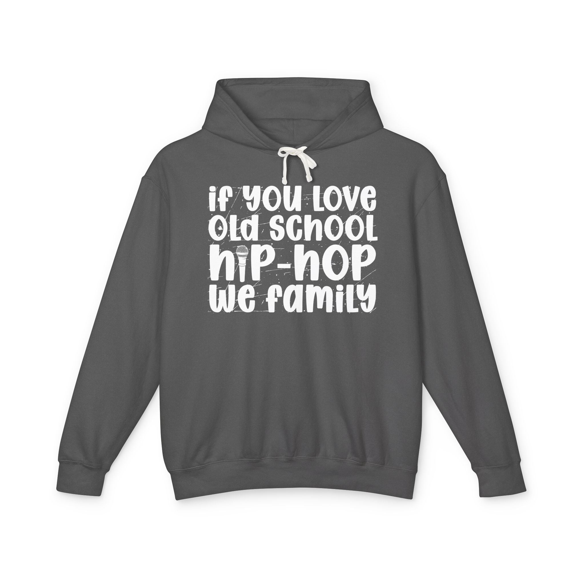 If You Love Old School Hip Hop We Family — Hip——Hop Lovers Hoodie