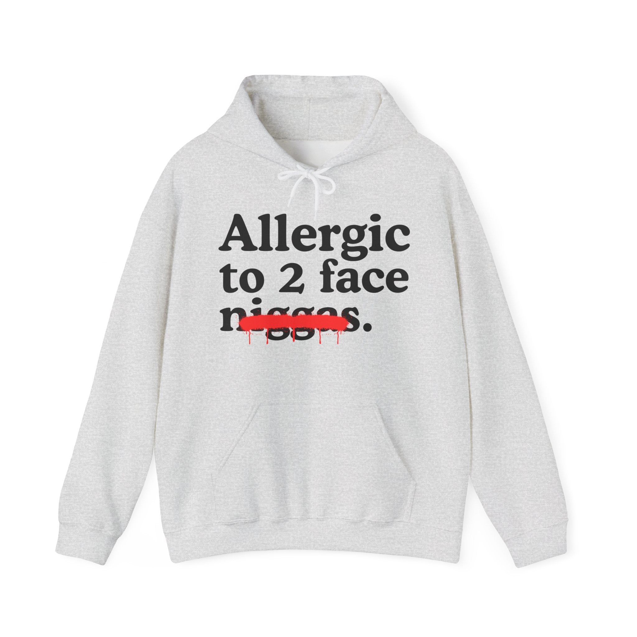 Allergic To 2 Face Niggas - Funny Reaction  Hoodie