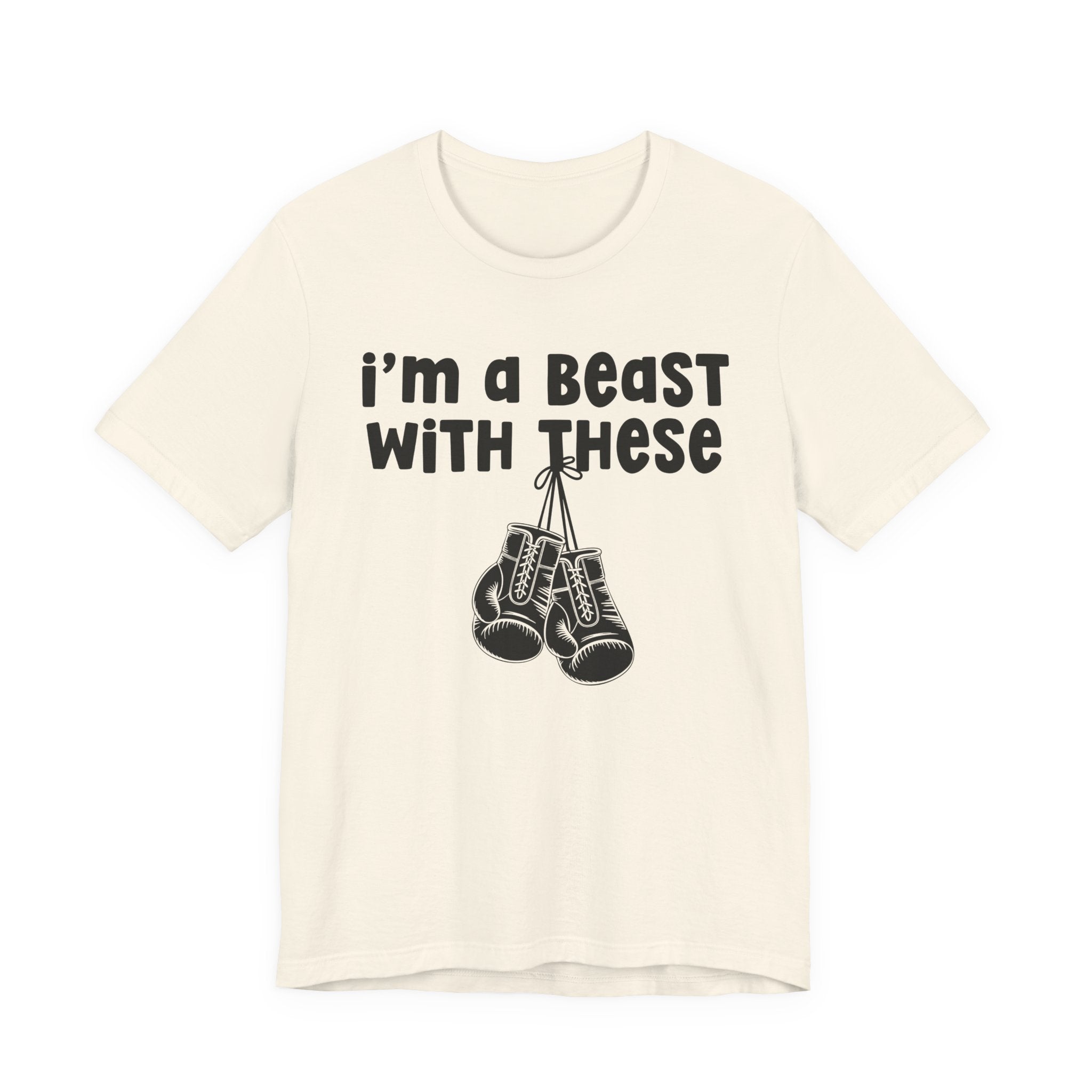 I'm A Beast With These － Boxing T-Shirt