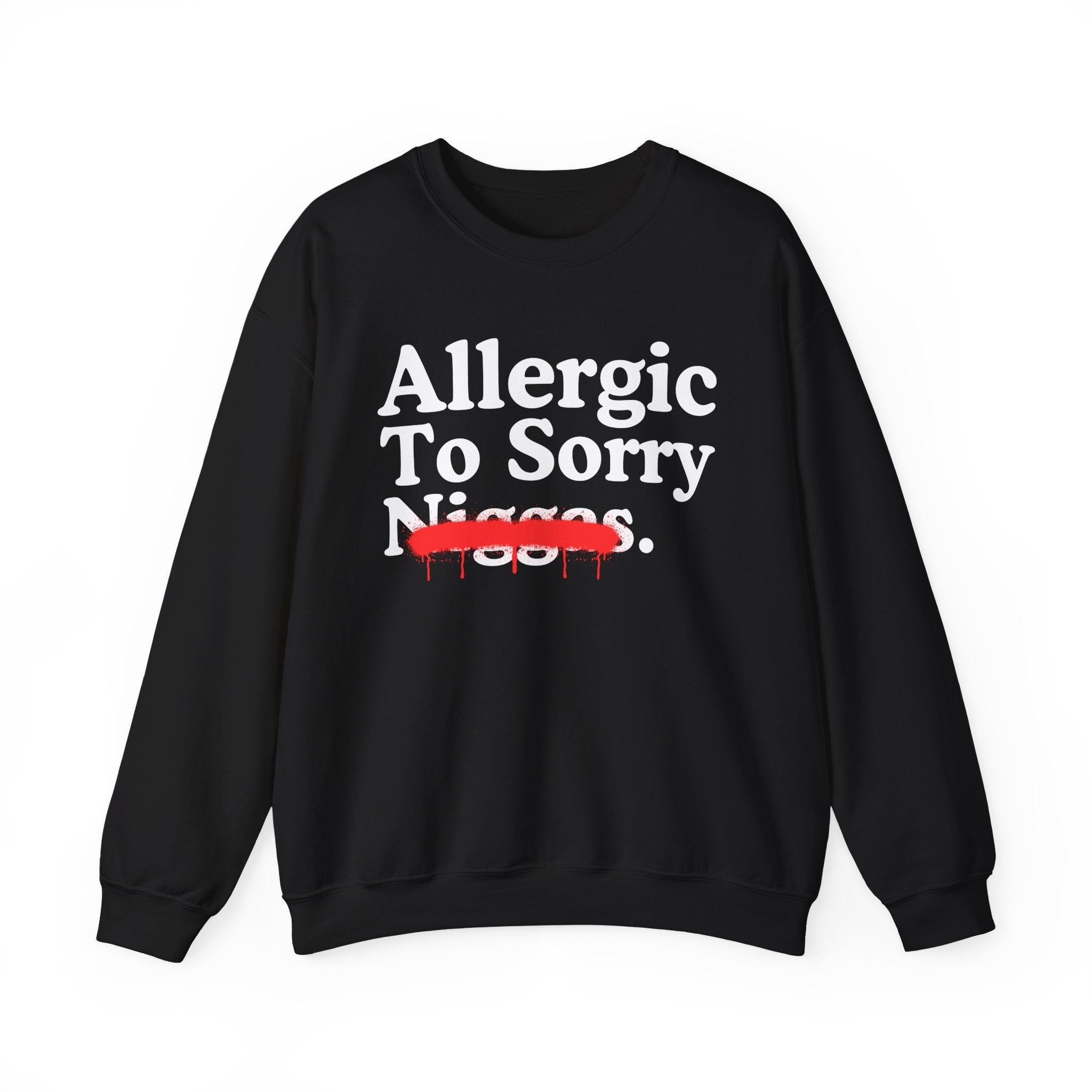 Allergic To Sorry Niggas — Sarcastic Statement Sweatshirt