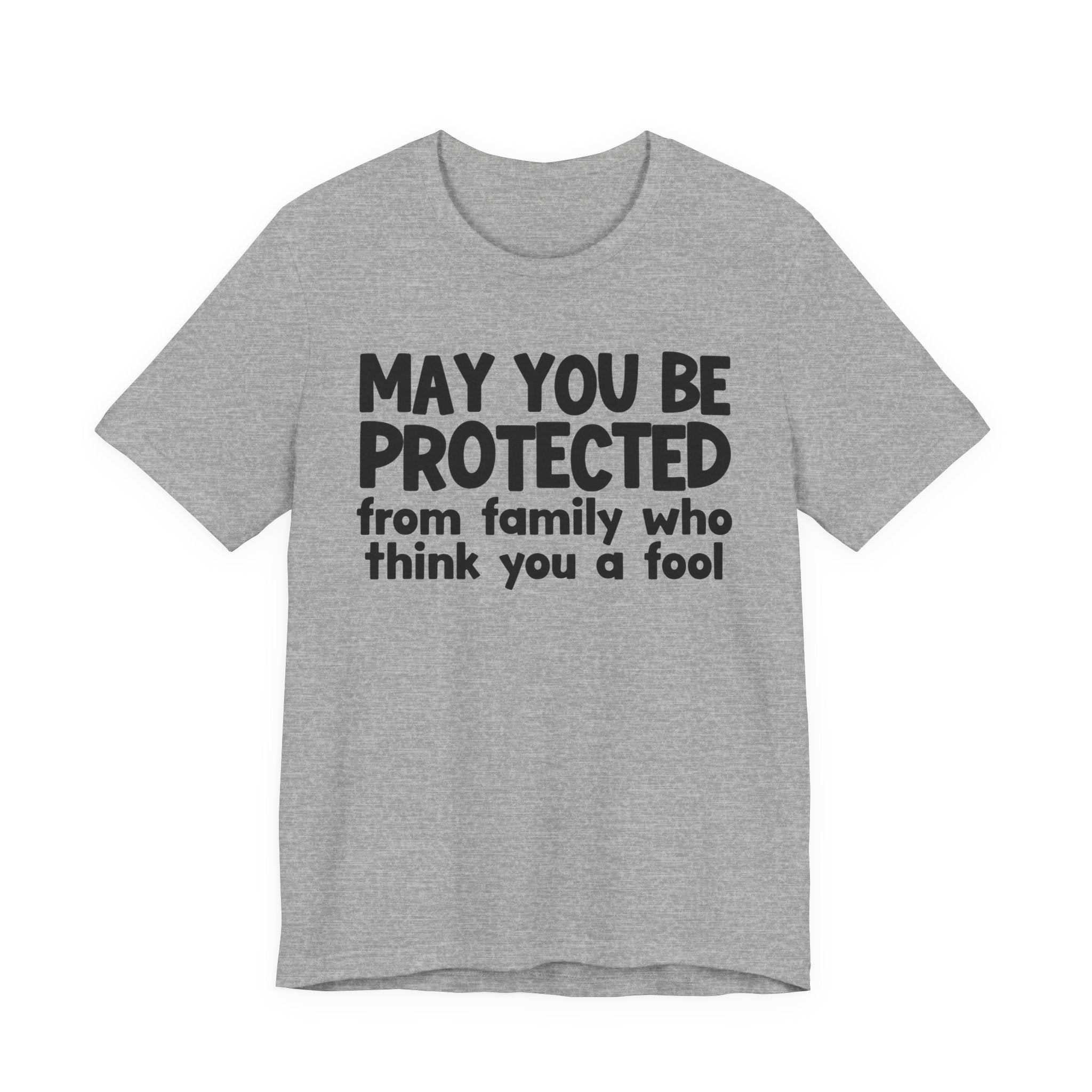 May You Be Protected From Family Who Think You A Fool  — Funny Sarcastic Prayer Tee