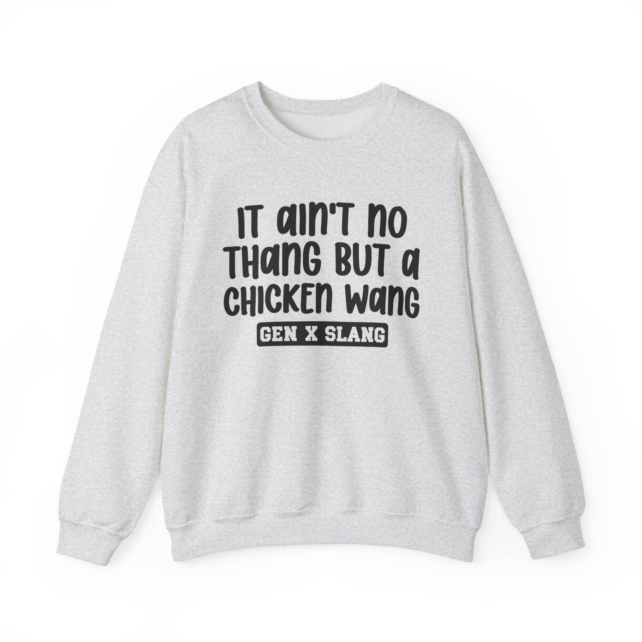 It Ain't No Thang But A Chicken Wang – Funny Sarcastic Graphic Sweatshirt