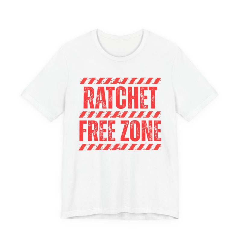 Ratchet Free Zone - T-shirt