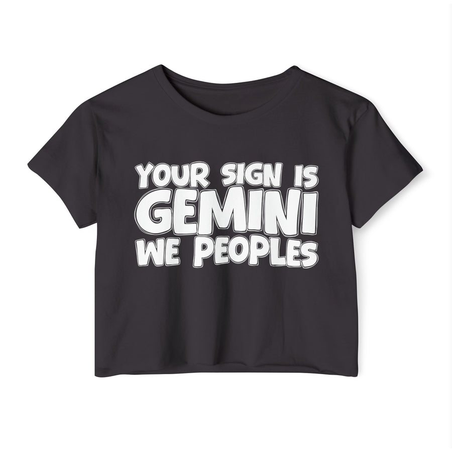 Your Sign Is Gemini We Peoples - Fun Zodiac Sign Crop Top