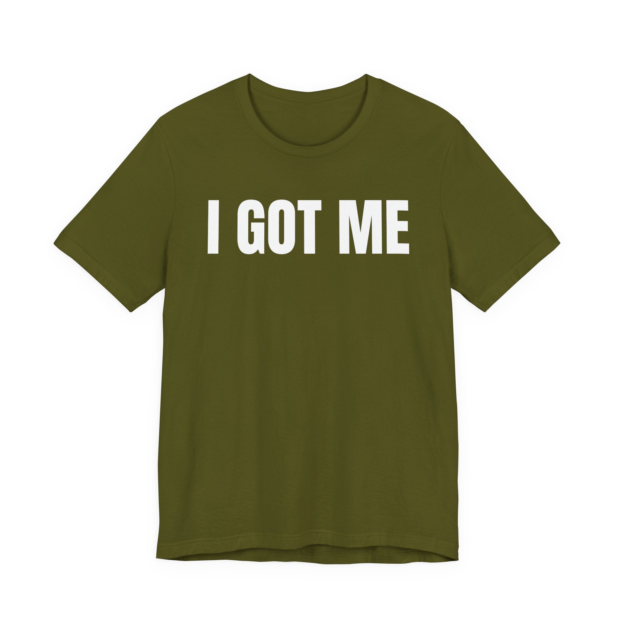 I Got Me T-Shirt