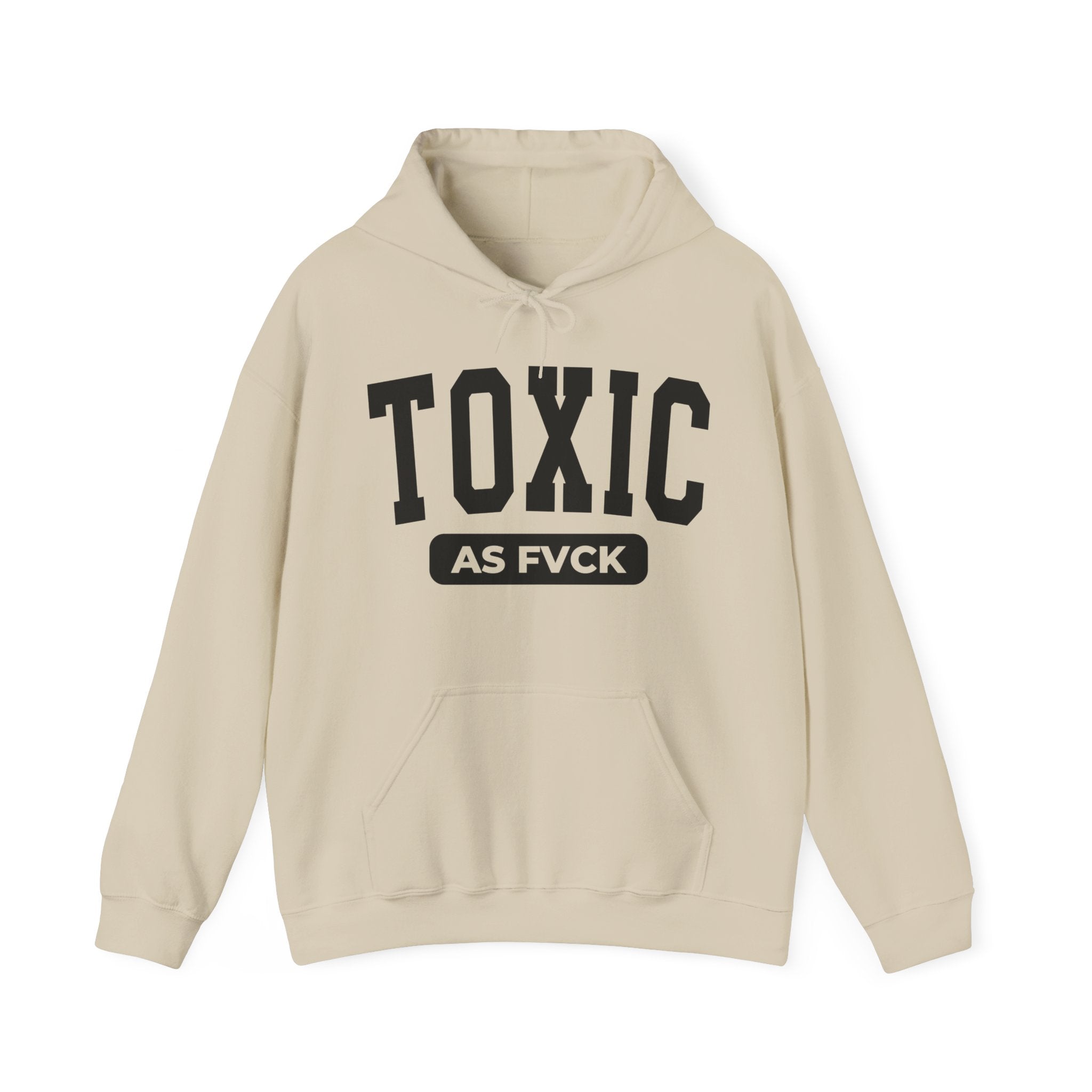Toxic As Fuck — Hoodie